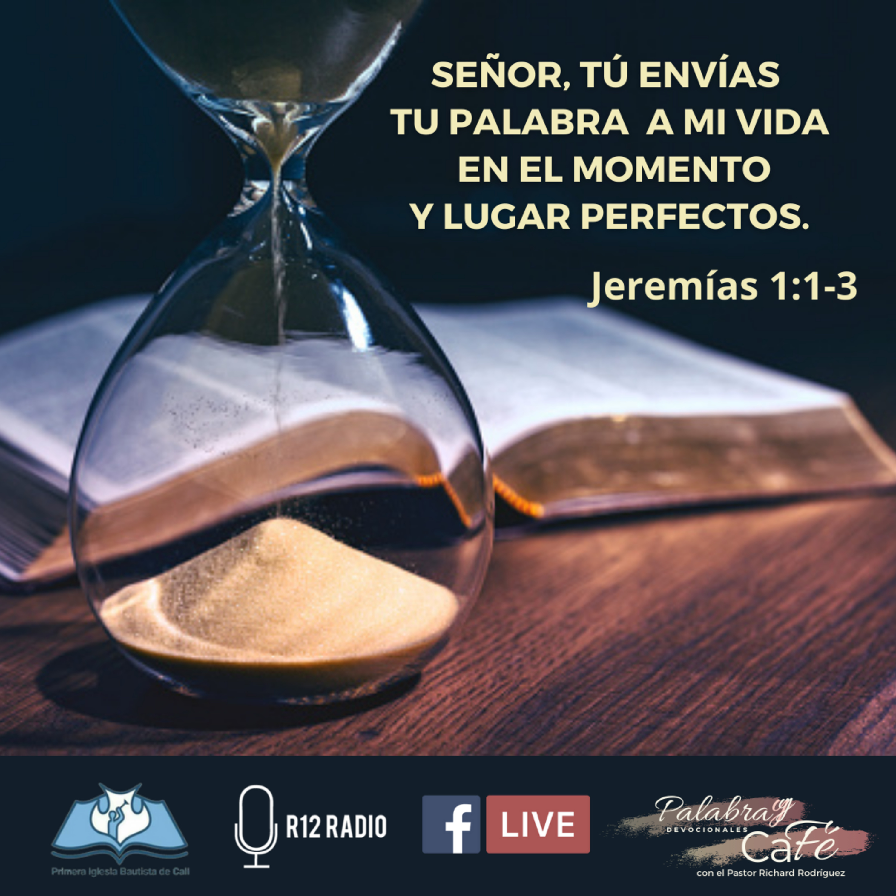 SEÑOR, TÚ ENVIAS TU PALABRA A MI VIDA EN EL MOMENTO Y LUGAR PERFECTOS. Jeremías 1:1-3. episode artwork