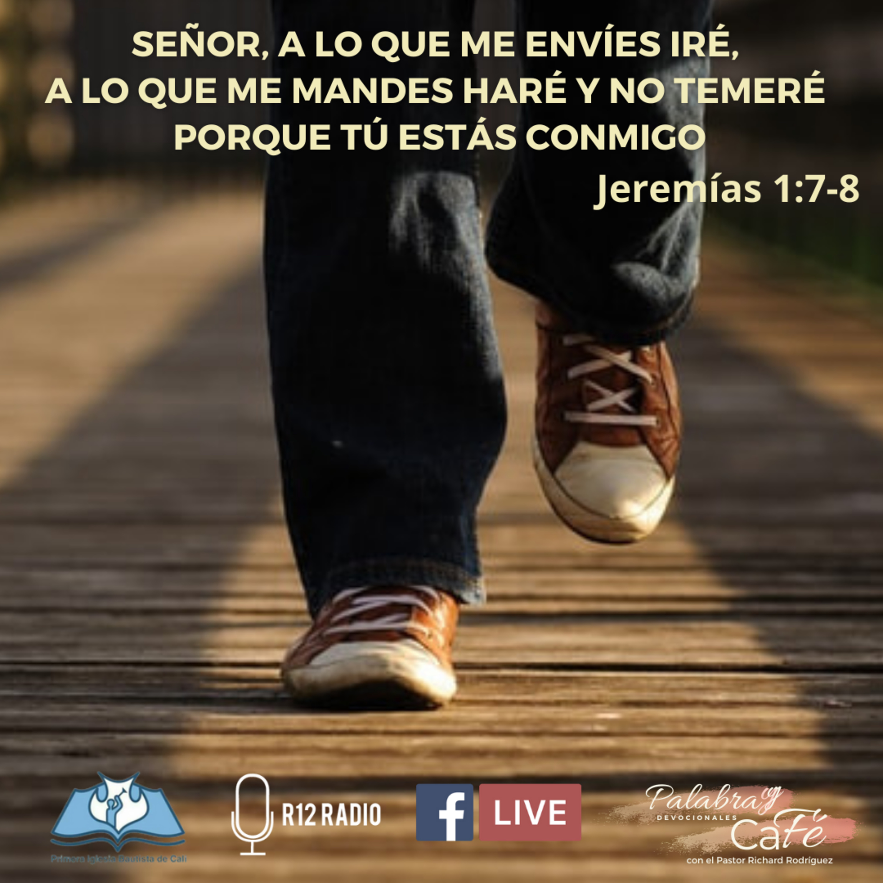 SEÑOR, A LO QUE ME ENVÍES IRÉ, A LO QUE ME MANDES HARÉ Y NO TEMERÉ PORQUE TÚ ESTÁS CONMIGO. Jeremías 1:7-8. episode artwork