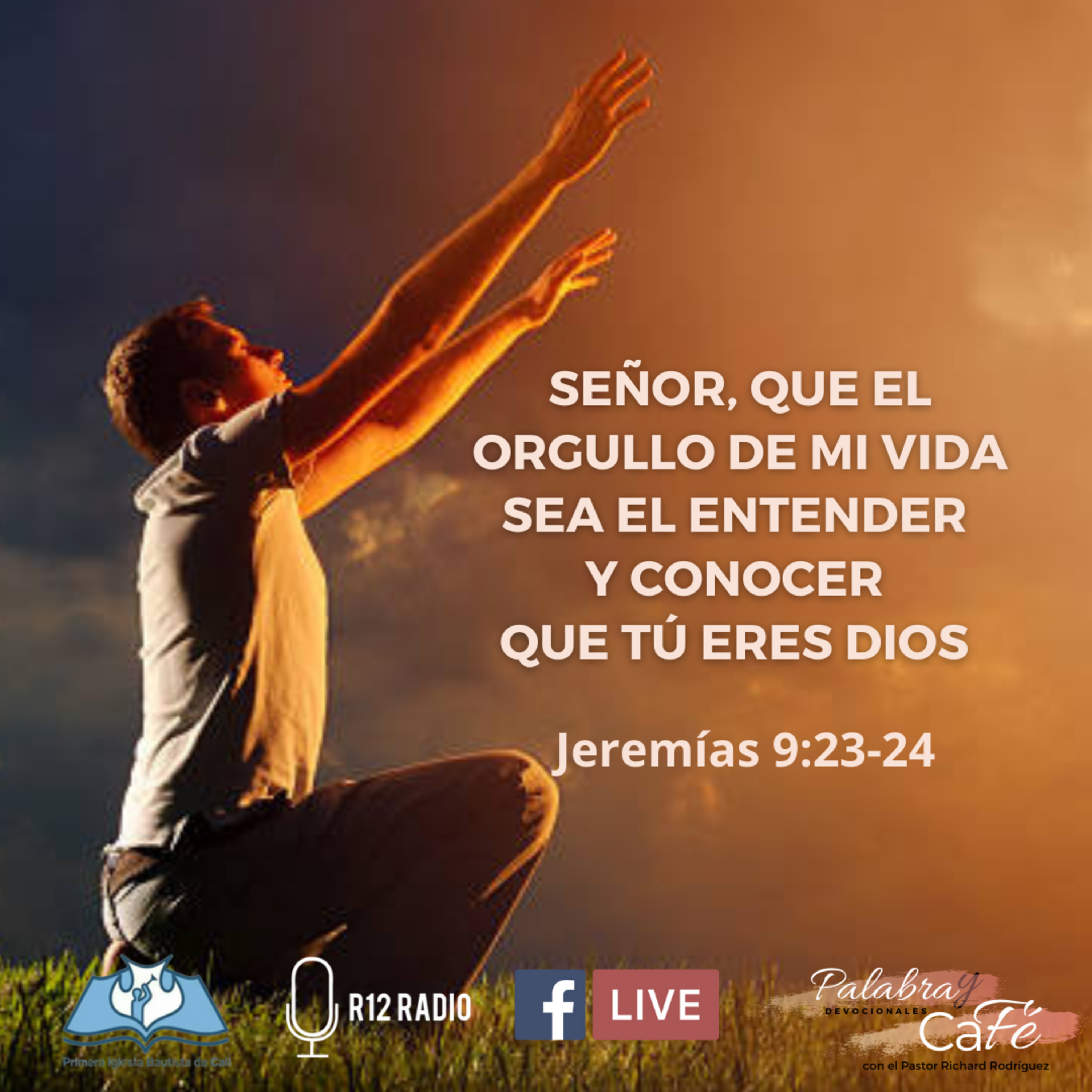 SEÑOR, QUE EL ORGULLO DE MI VIDA SEA EL ENTENDER Y CONOCER QUE TÚ ERES DIOS. Jeremías 9:23-24 episode artwork