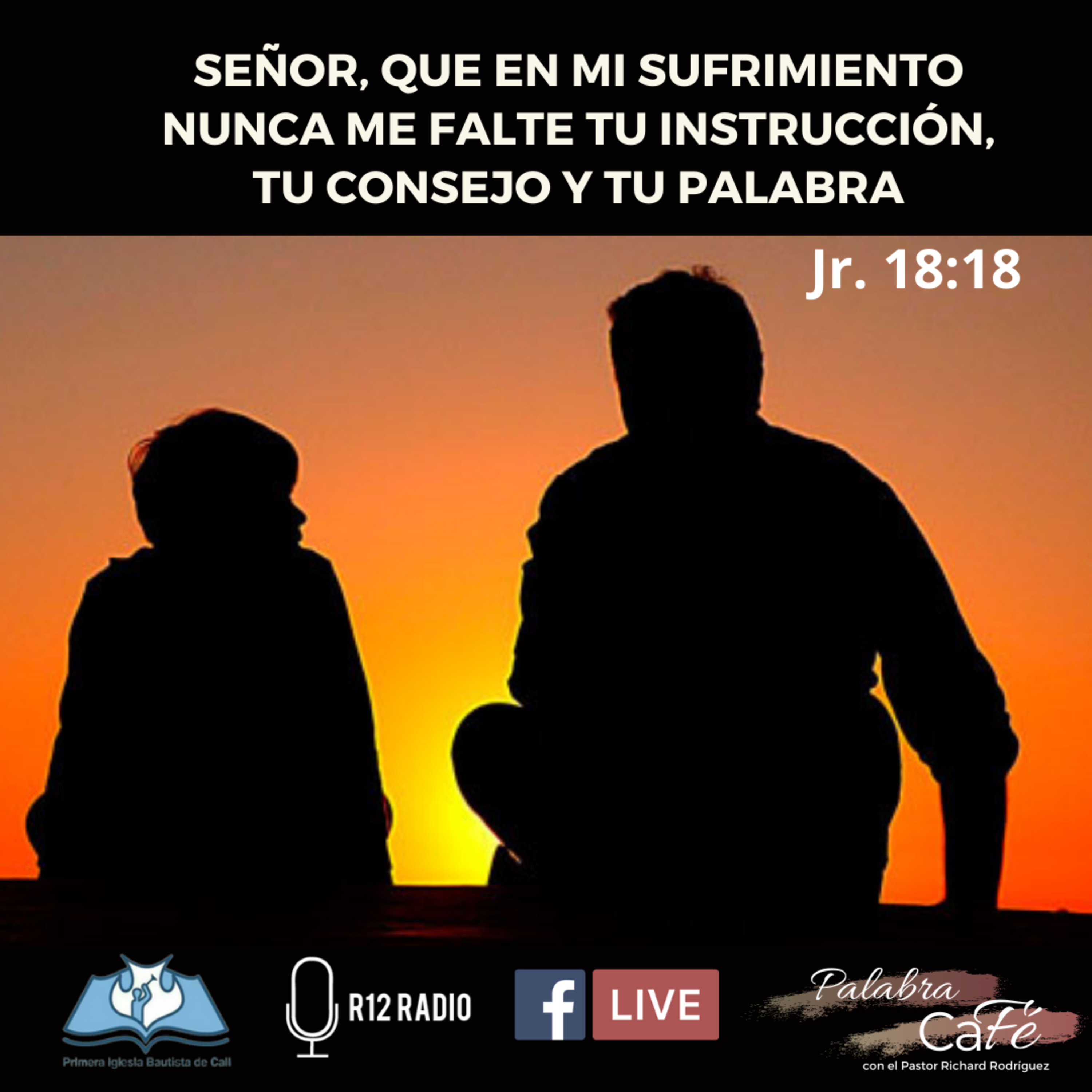 Señor, que en mi sufrimiento nunca me falte tu instrucción, tu consejo y tu Palabra - Jeremías 18:18 episode artwork