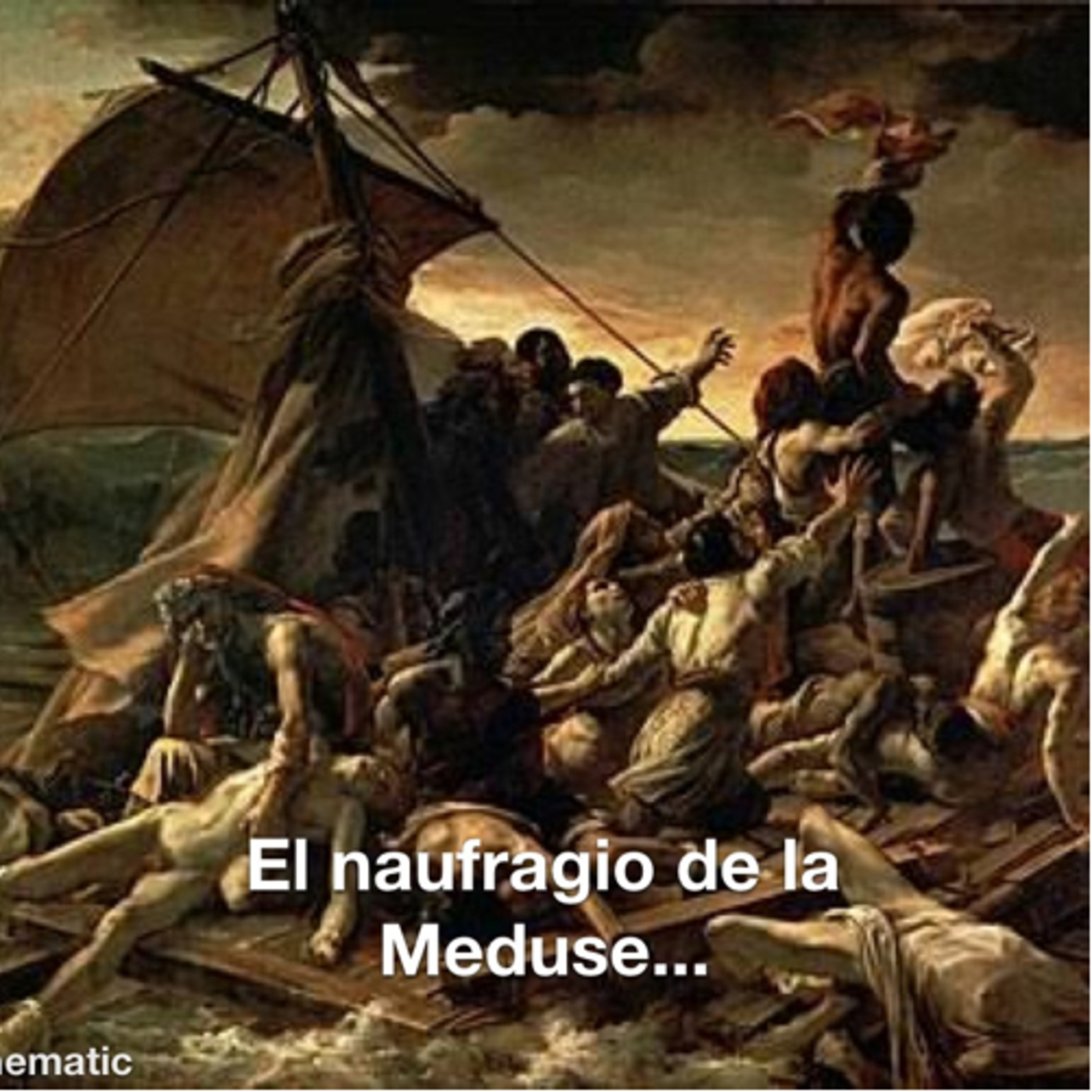 Ep. 30. El naufragio de la fragata Meduse. episode artwork