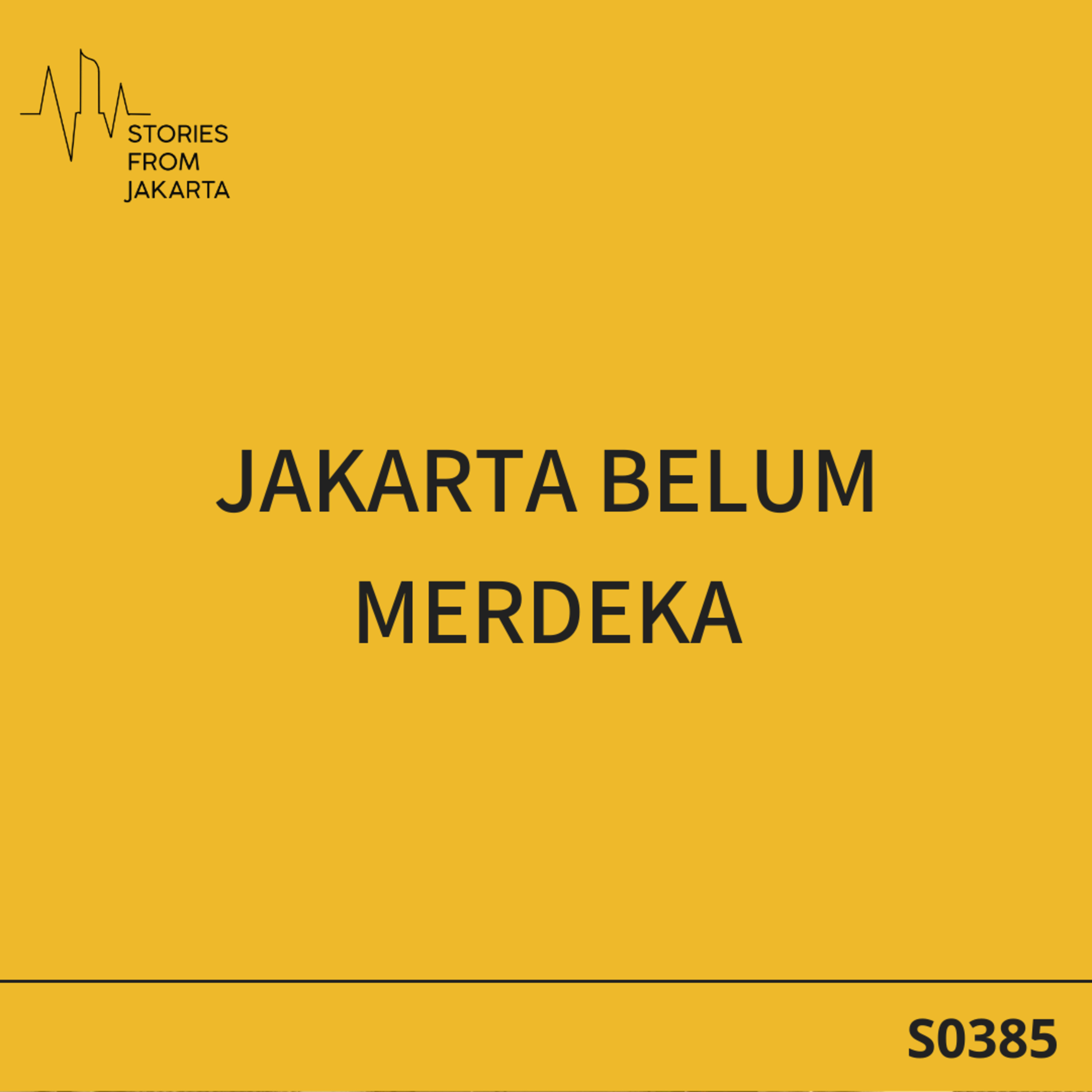 Cerita Jakarta #85: Jakarta Belum Merdeka