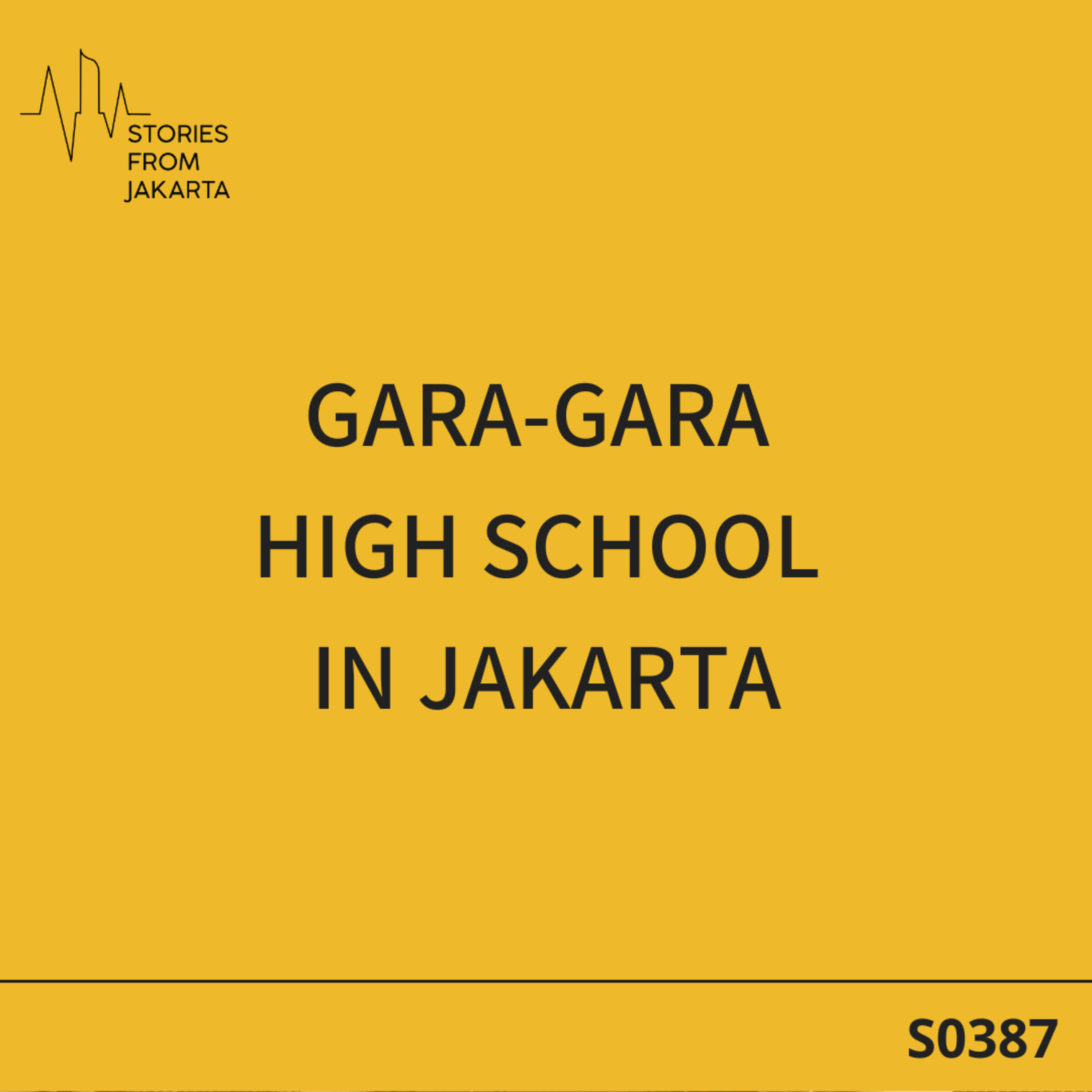 Cerita Jakarta #87: Gara-Gara High School in Jakarta