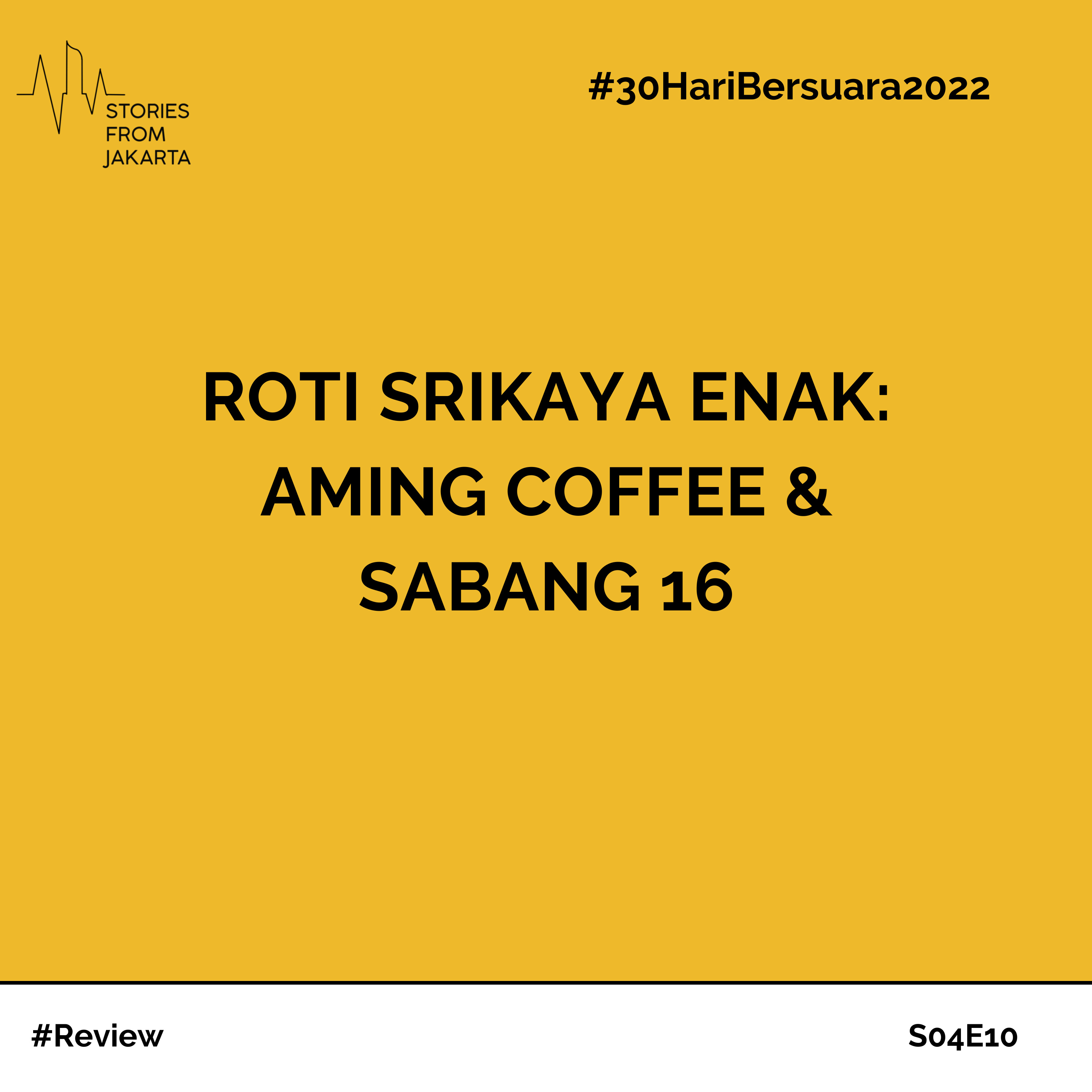 #30HariBersuara2022 Roti Srikaya Enak: Aming Coffee & Sabang 16