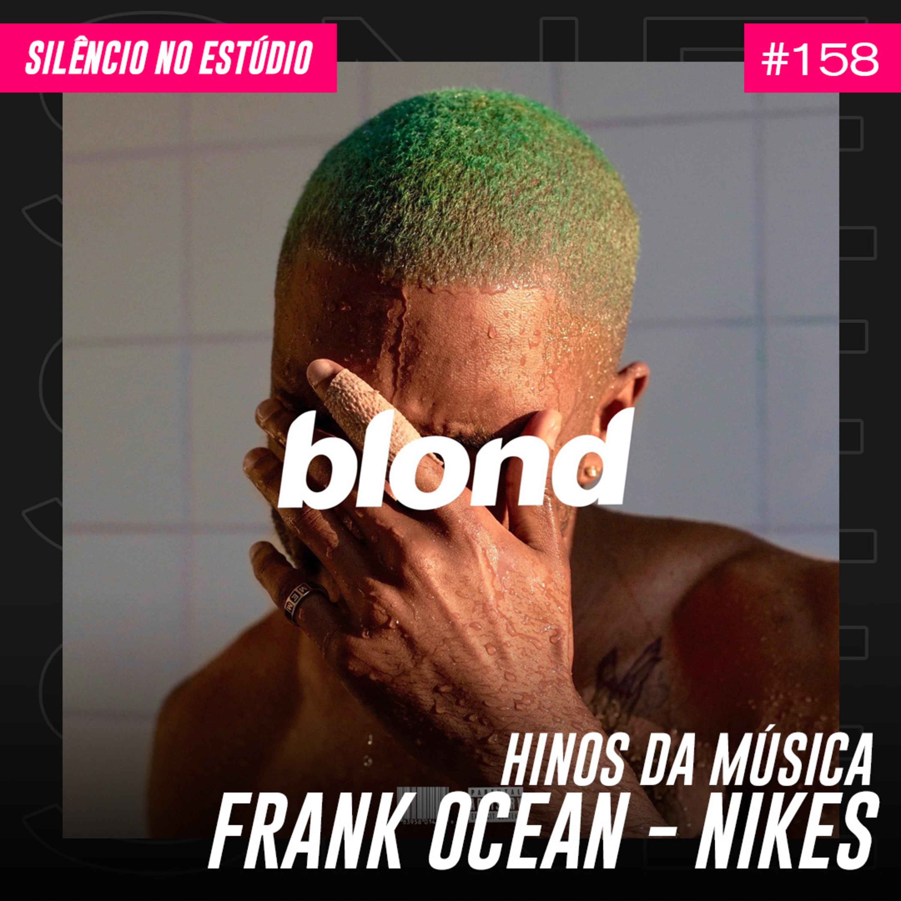 #158 - Hinos da Música - Frank Ocean - Nikes (Feat. Daniel Junqueira)
