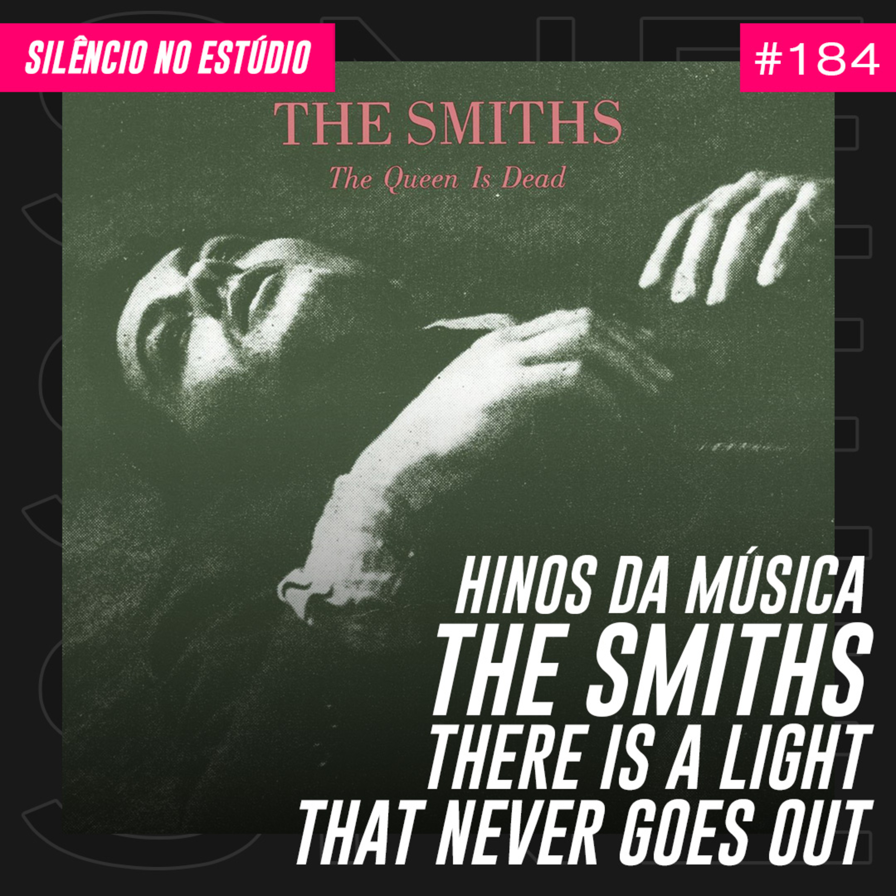 #184 - Hinos da Música - The Smiths - There is a Light That Never Goes Out (Feat. Dary Jr.)