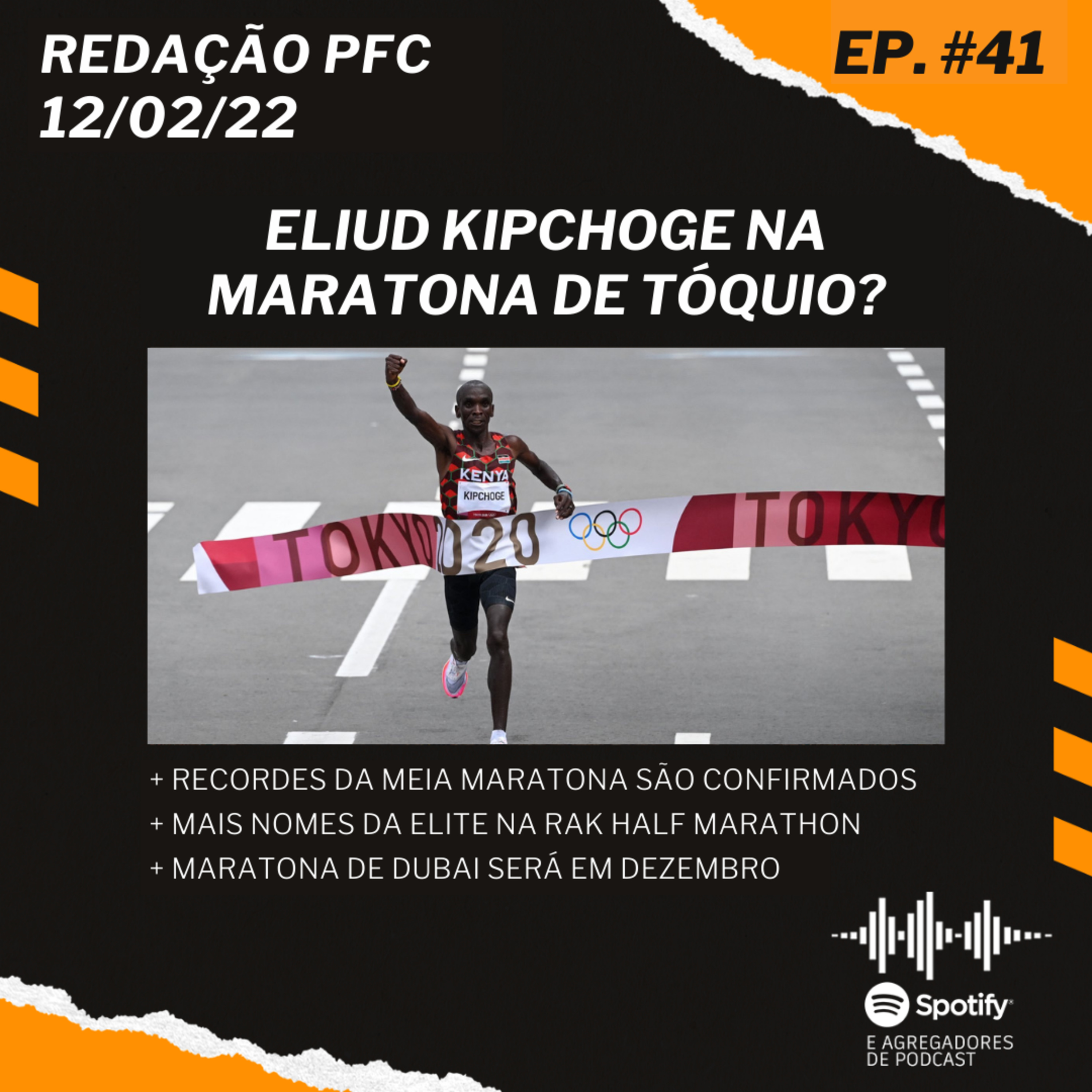 Redação PFC 41 - Kipchoge na Maratona de Tóquio, RAK Half Marathon e Maratona de Dubai episode artwork