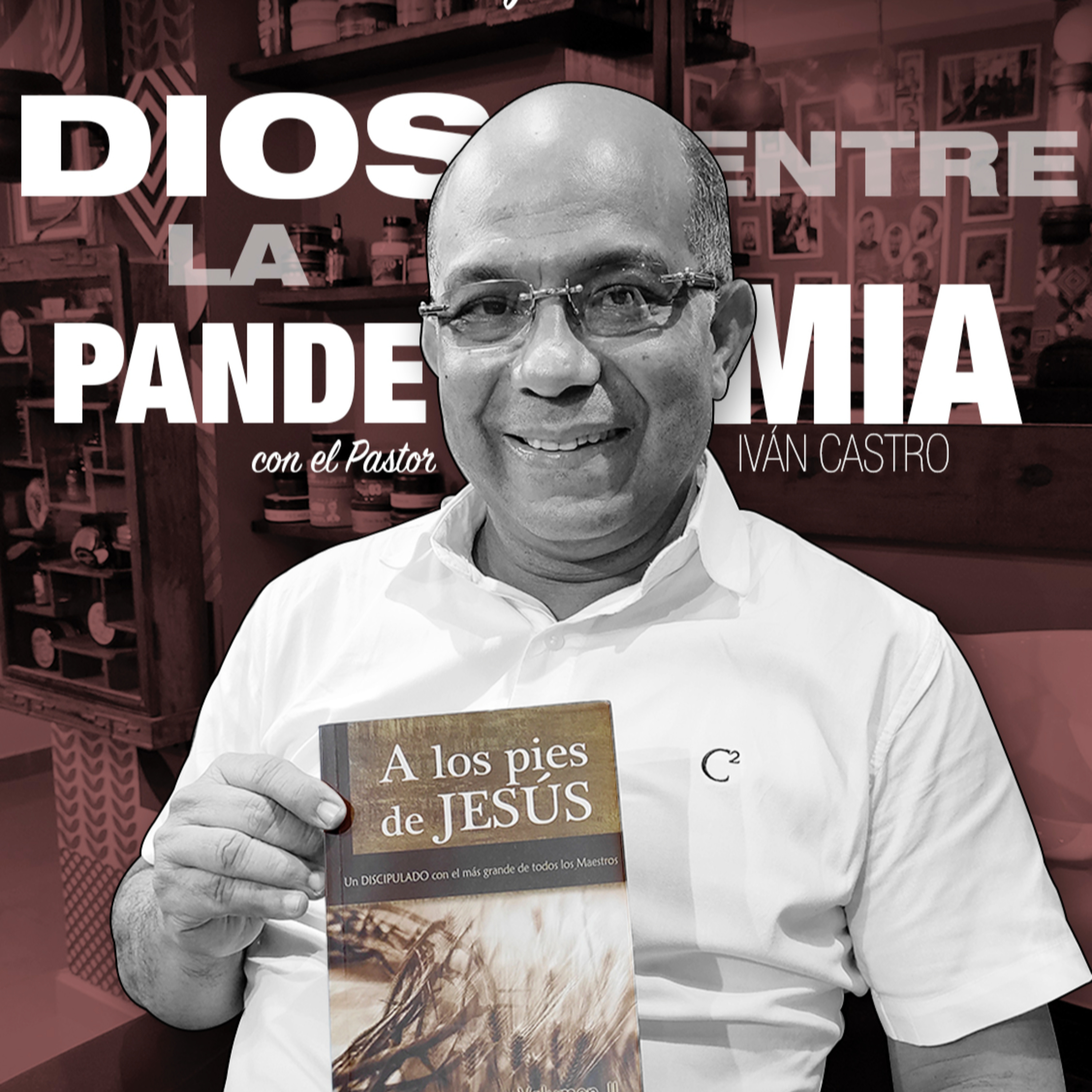 DIOS ENTRE LA PANDEMIA con el Pastor Iván Castro de la Hoz episode artwork