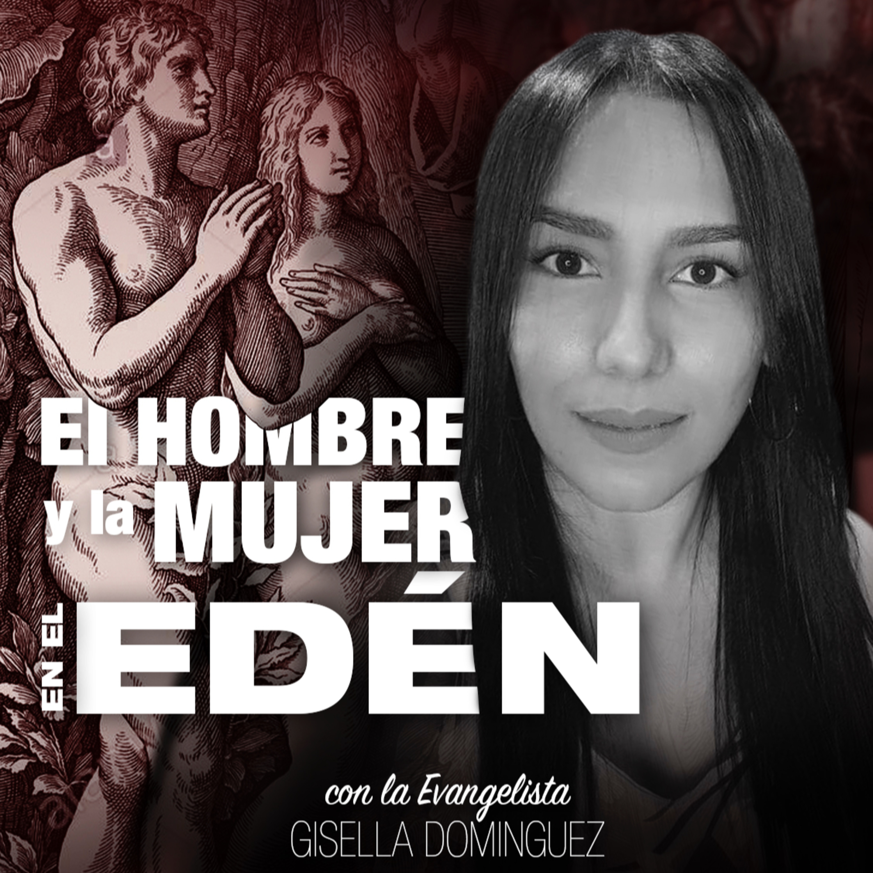 EL HOMBRE Y LA MUJER EN EL EDÉN con la Evangelista Gisella Domínguez episode artwork