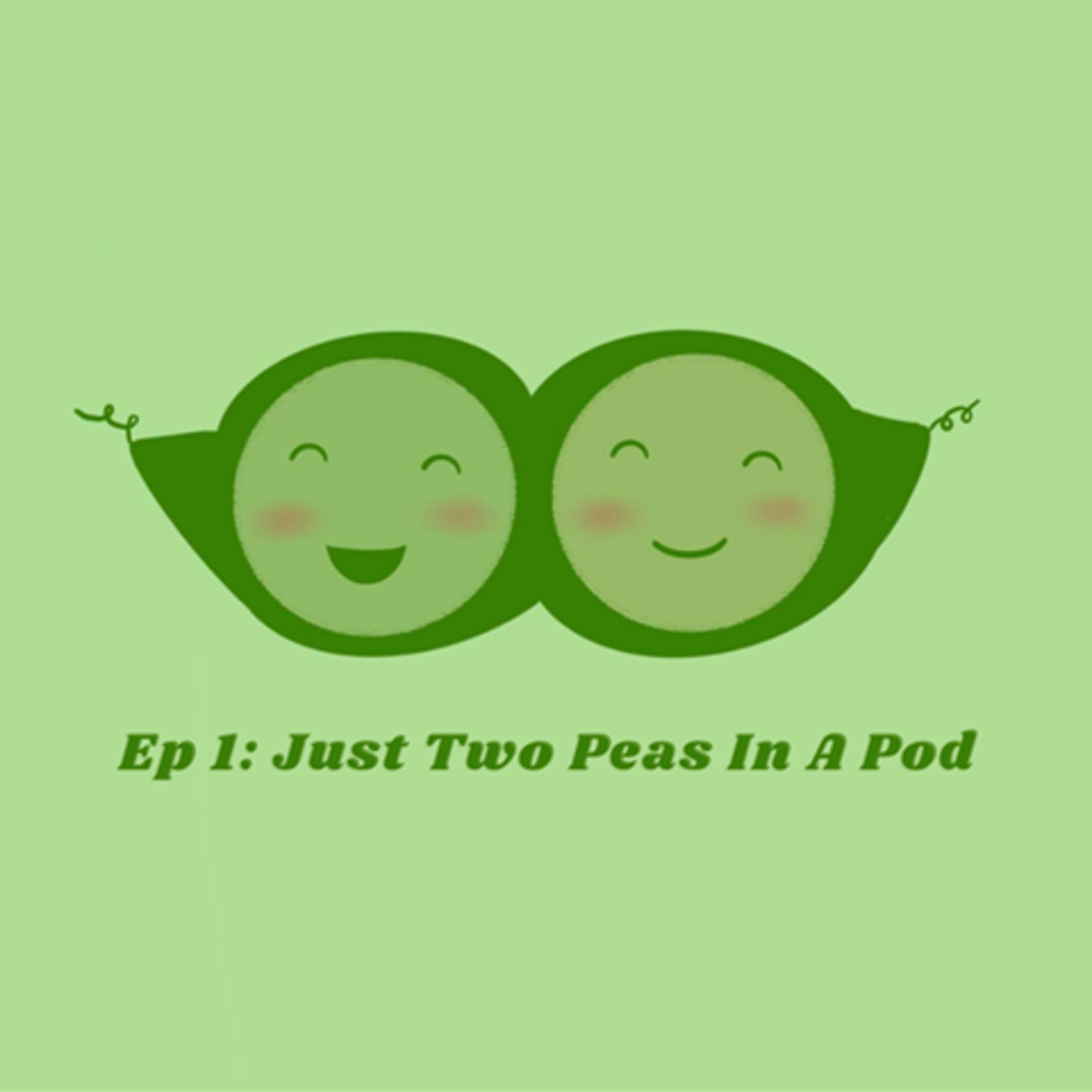 Episode 1 - Just Two Peas in a Pod episode artwork