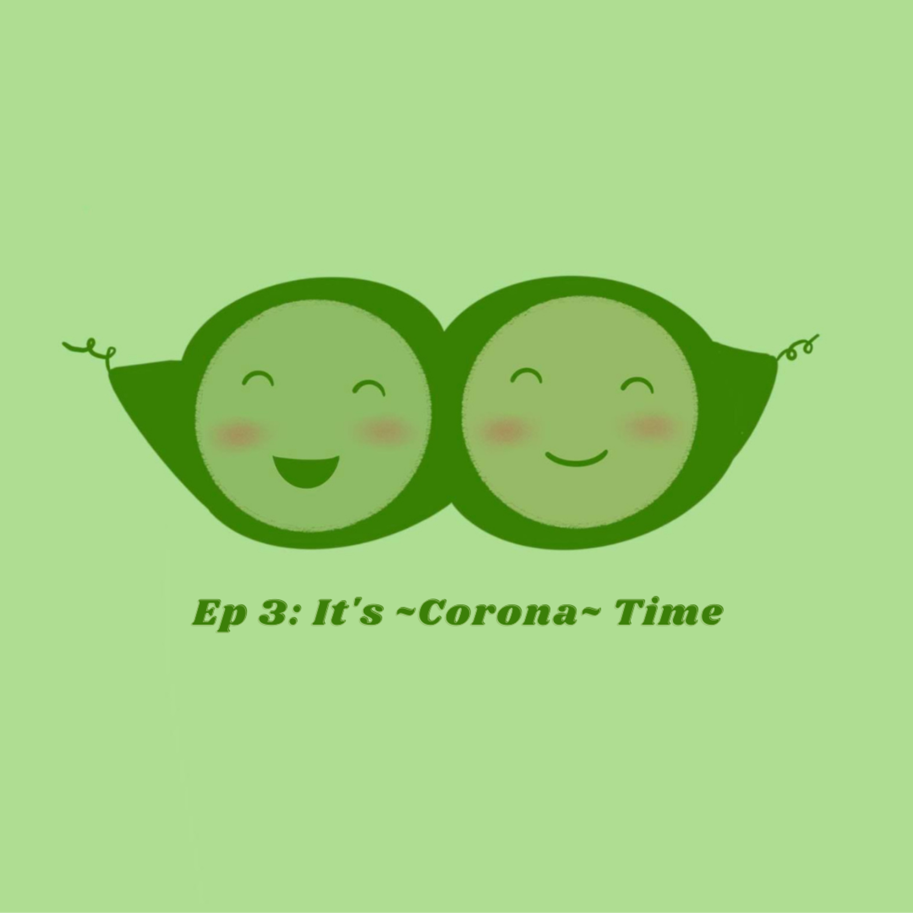 Episode 3 - It's ~ Corona ~ Time  episode artwork
