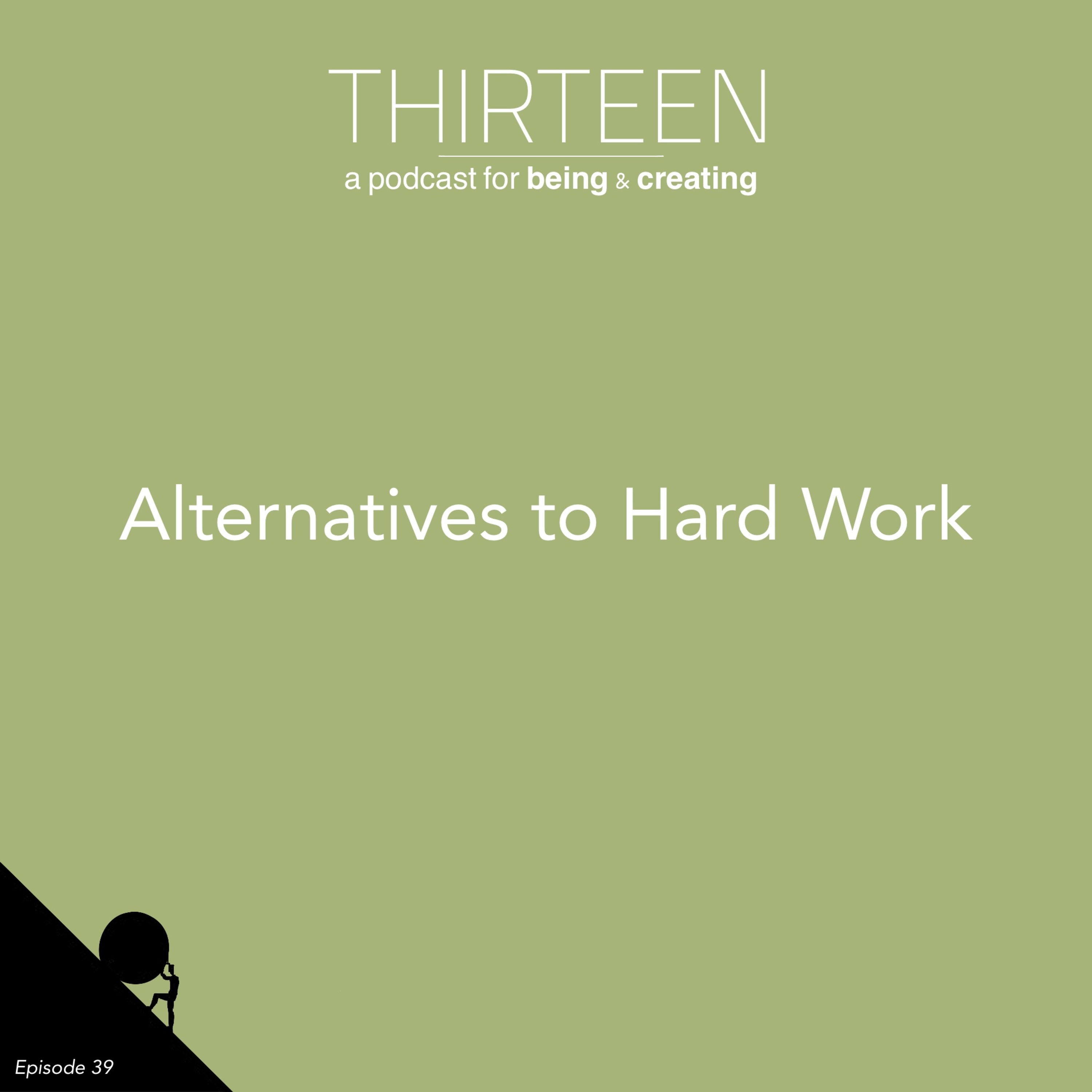 THIRTEEN - a podcast for Being & Creating