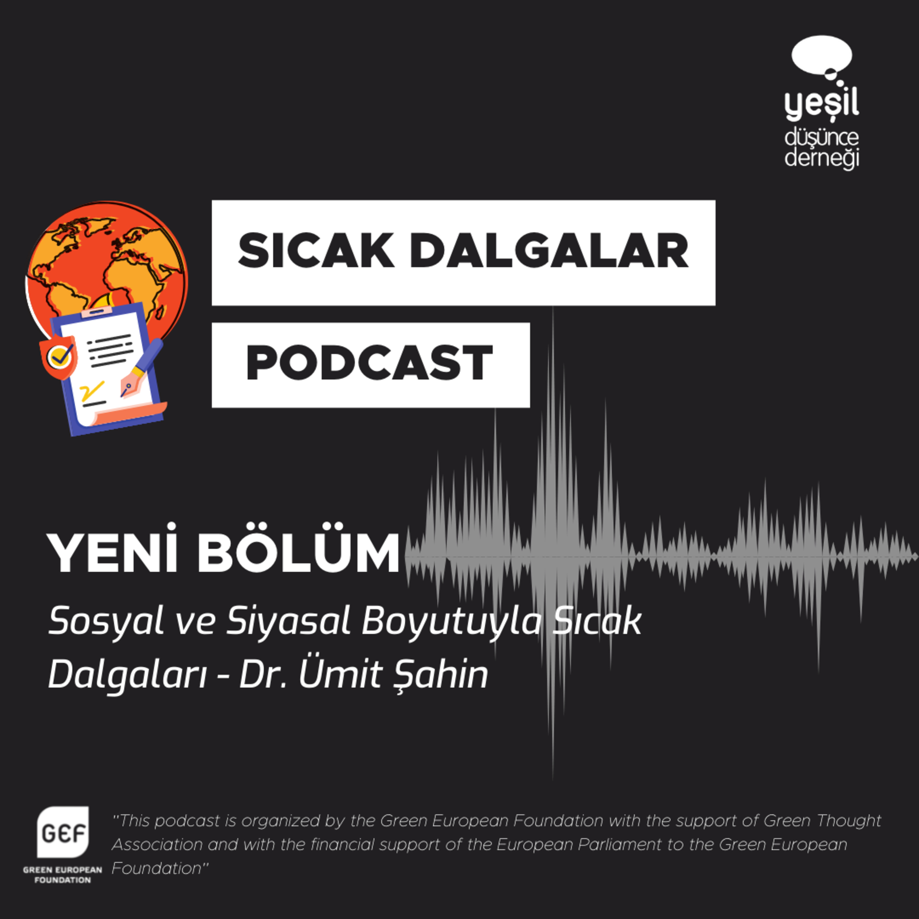 Bölüm 3: Sosyal ve Siyasal Boyutuyla Sıcak Dalgaları - Dr. Ümit Şahin episode artwork