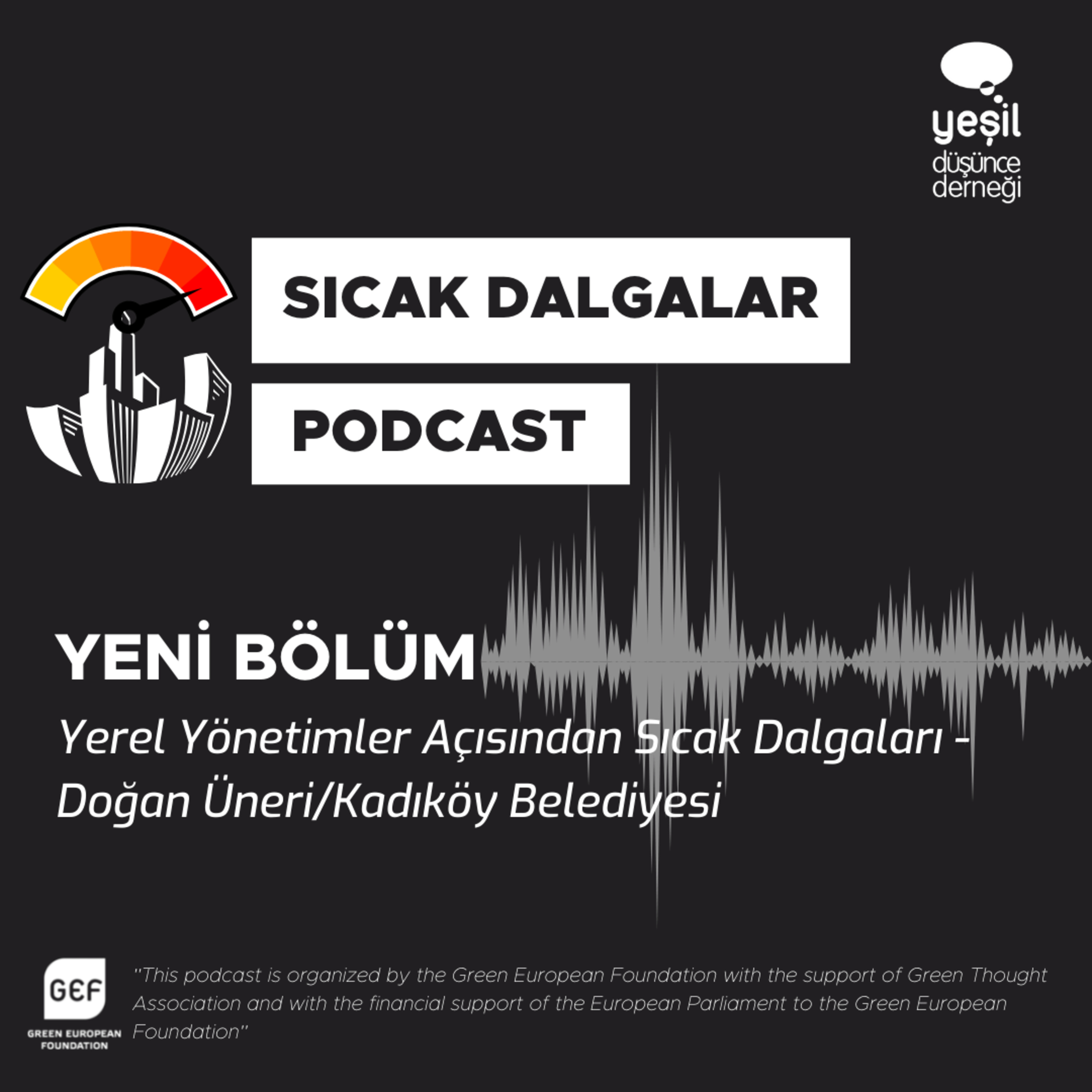 Bölüm 5: Yerel Yönetimler Açısından Sıcak Dalgaları - Doğan Üneri/Kadıköy Belediyesi episode artwork