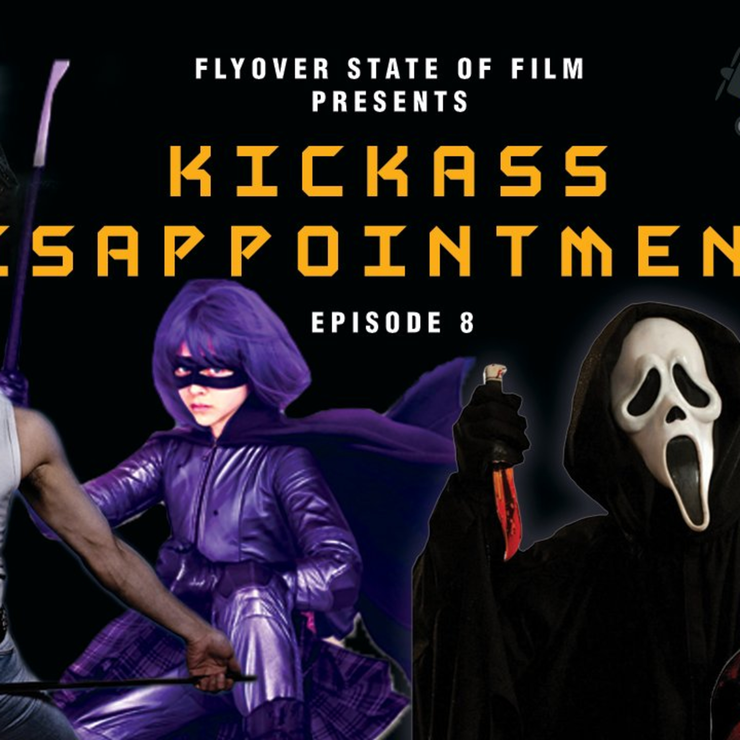 Flyover State Of Film Episode 8- KICKASS Disappointments episode artwork
