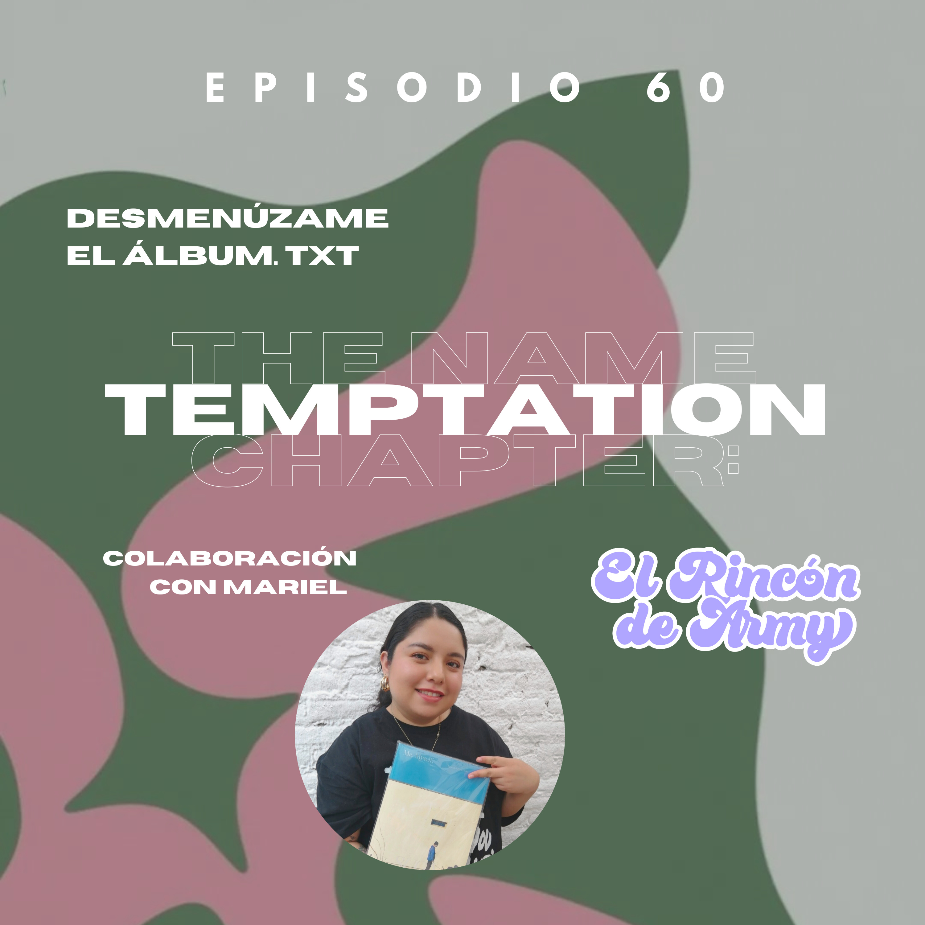 Episodio 60. Desmenúzame el álbum. "The Name Chapter: TEMPTATION" de TXT (Temporada 3)
