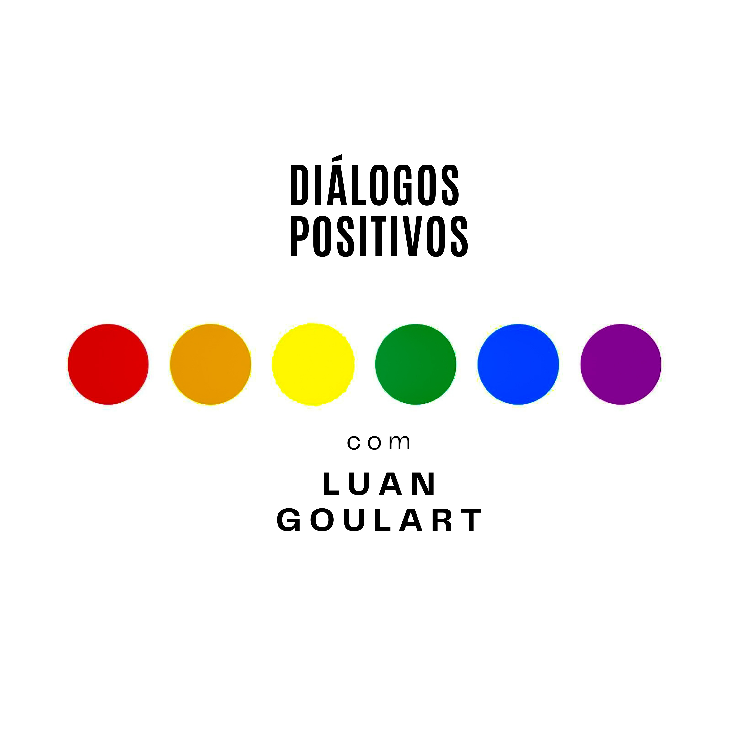 Diálogos Positivos com Luan Goulart