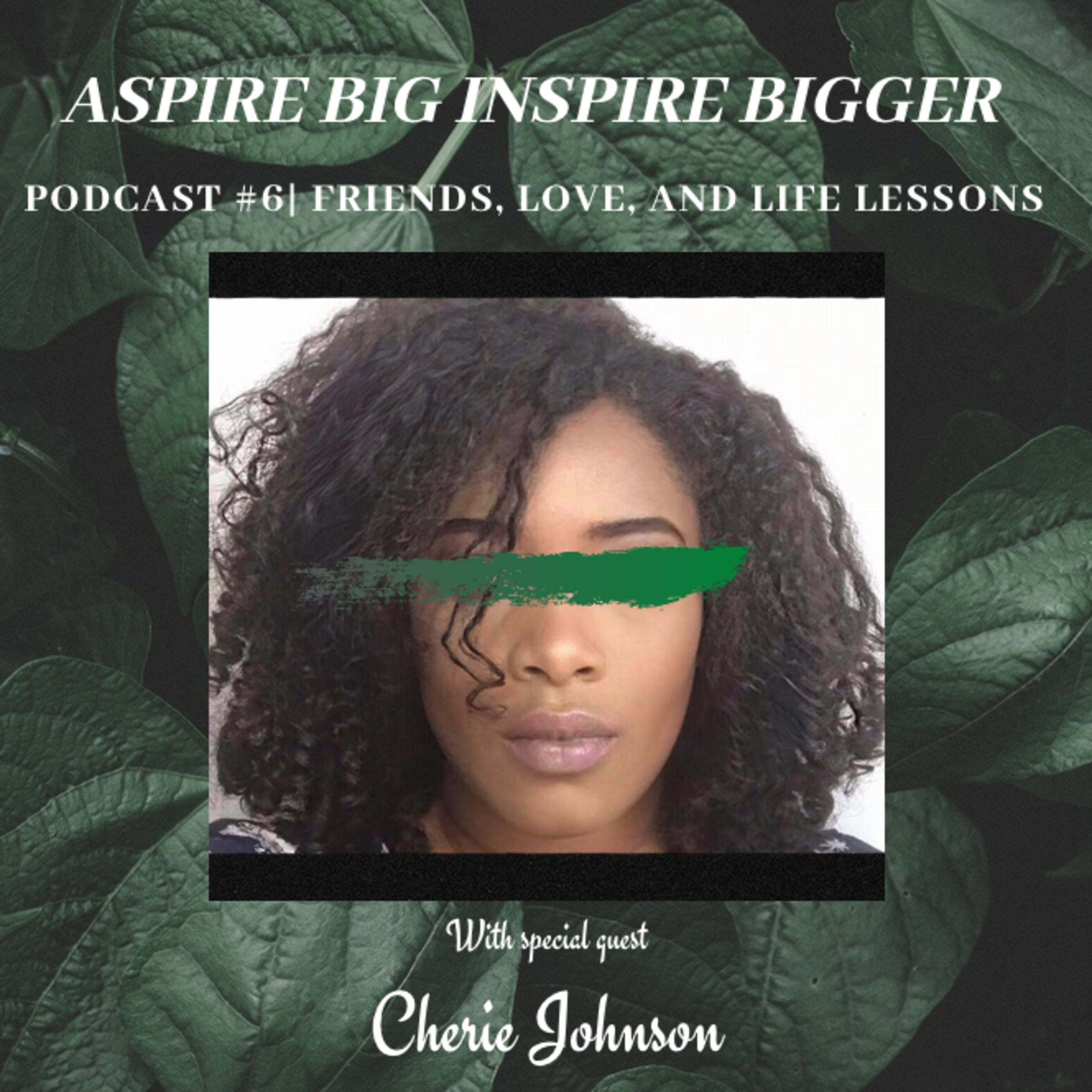 Aspire Big Inspire Bigger Podcast