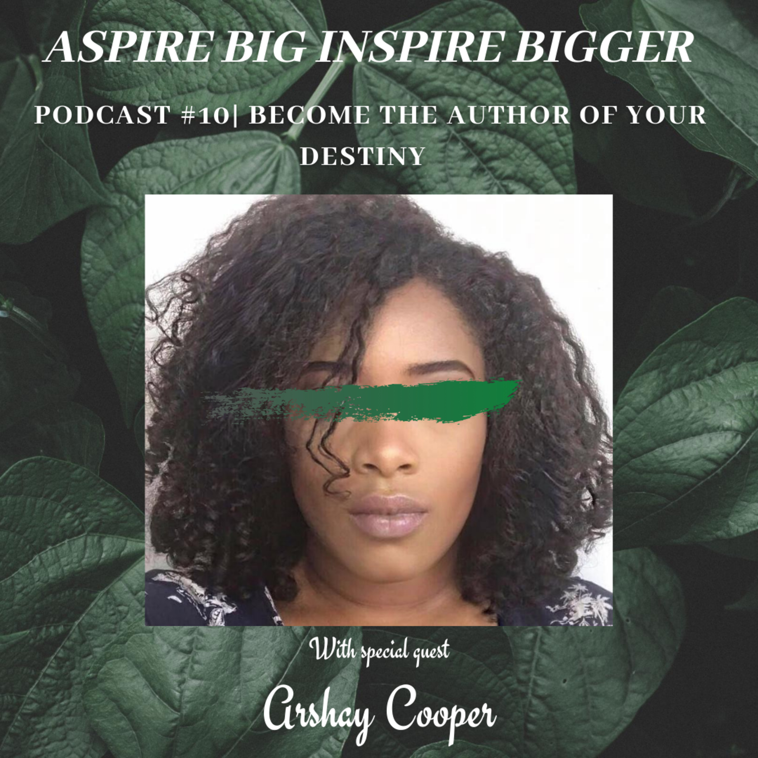 Aspire Big Inspire Bigger Podcast
