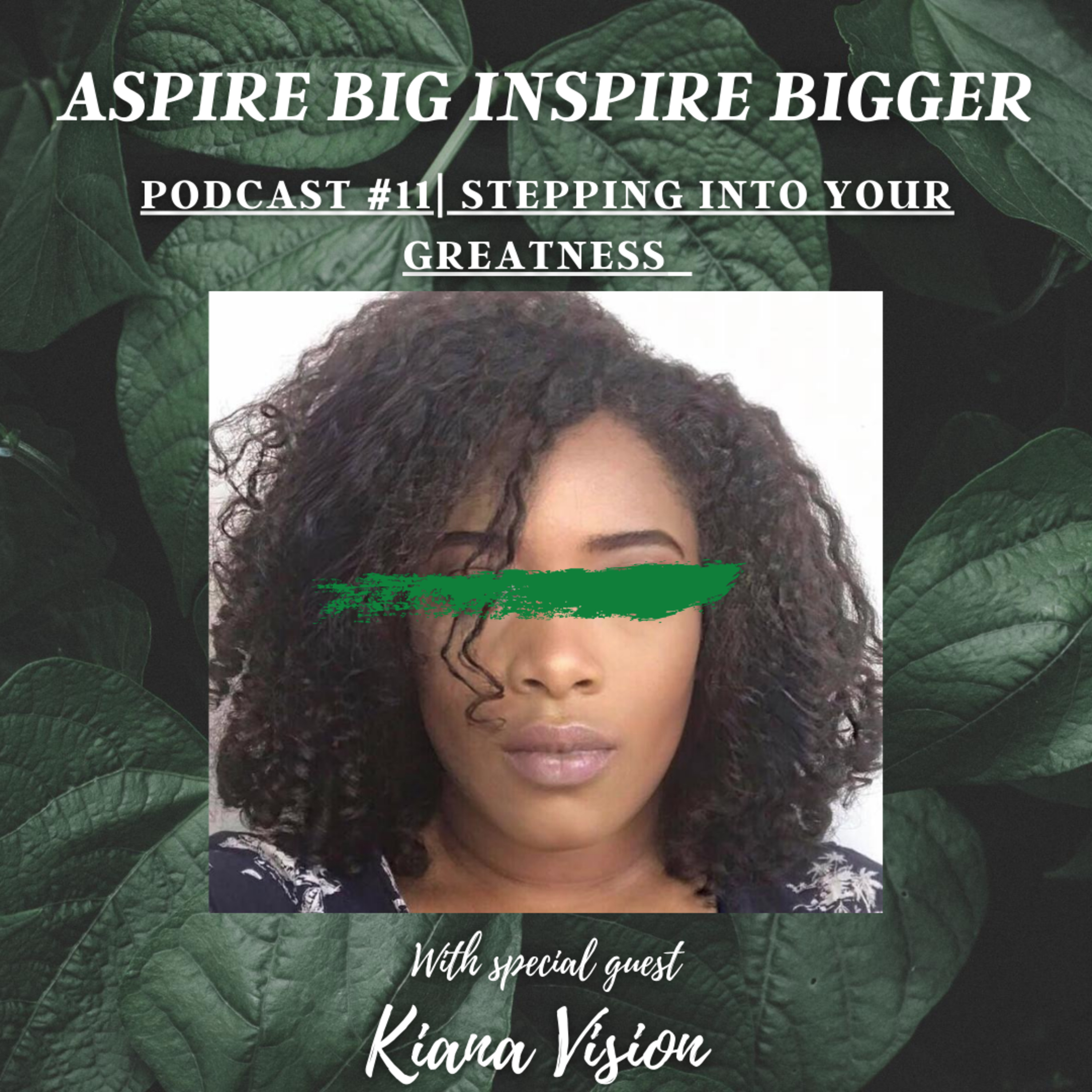 Aspire Big Inspire Bigger Podcast