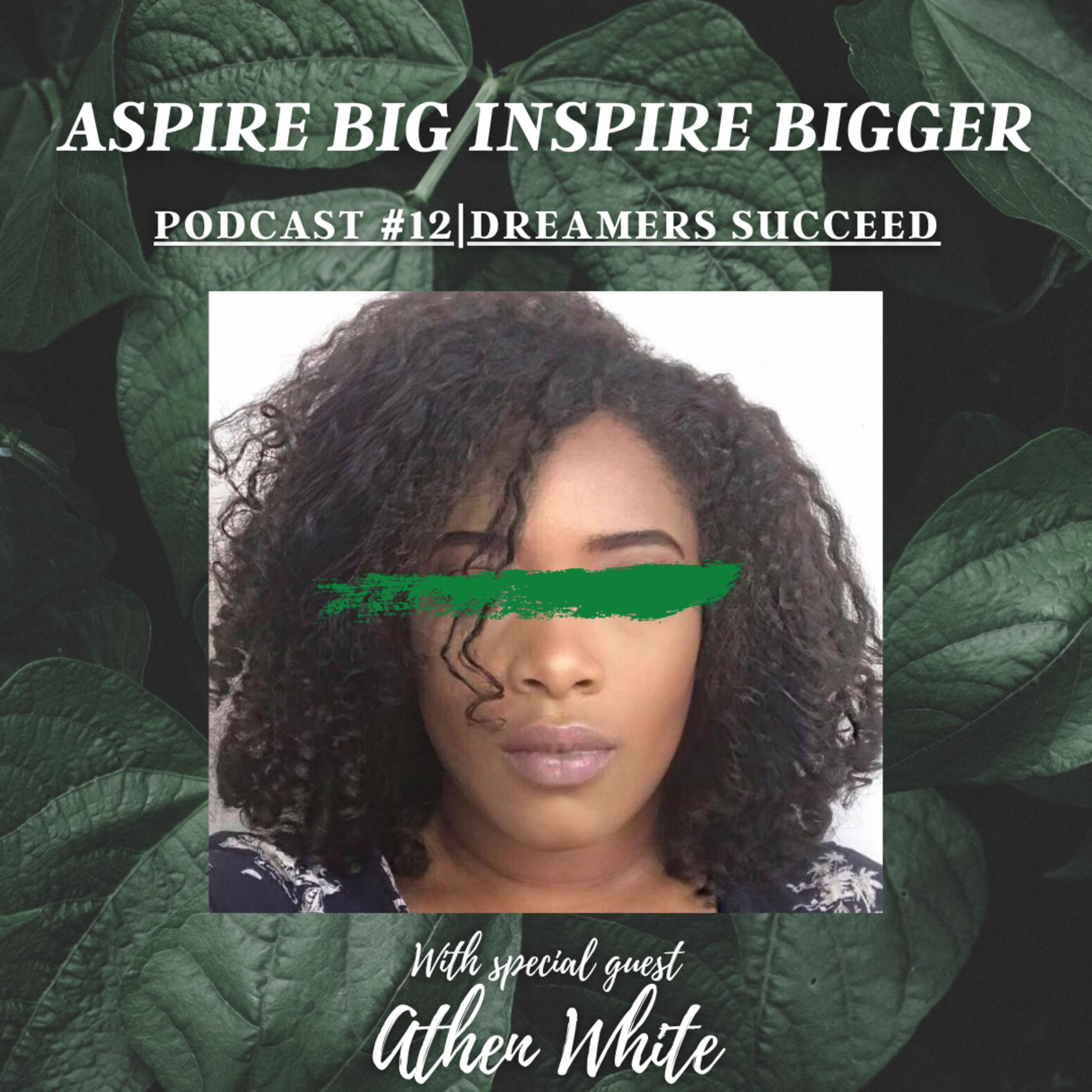 Aspire Big Inspire Bigger Podcast