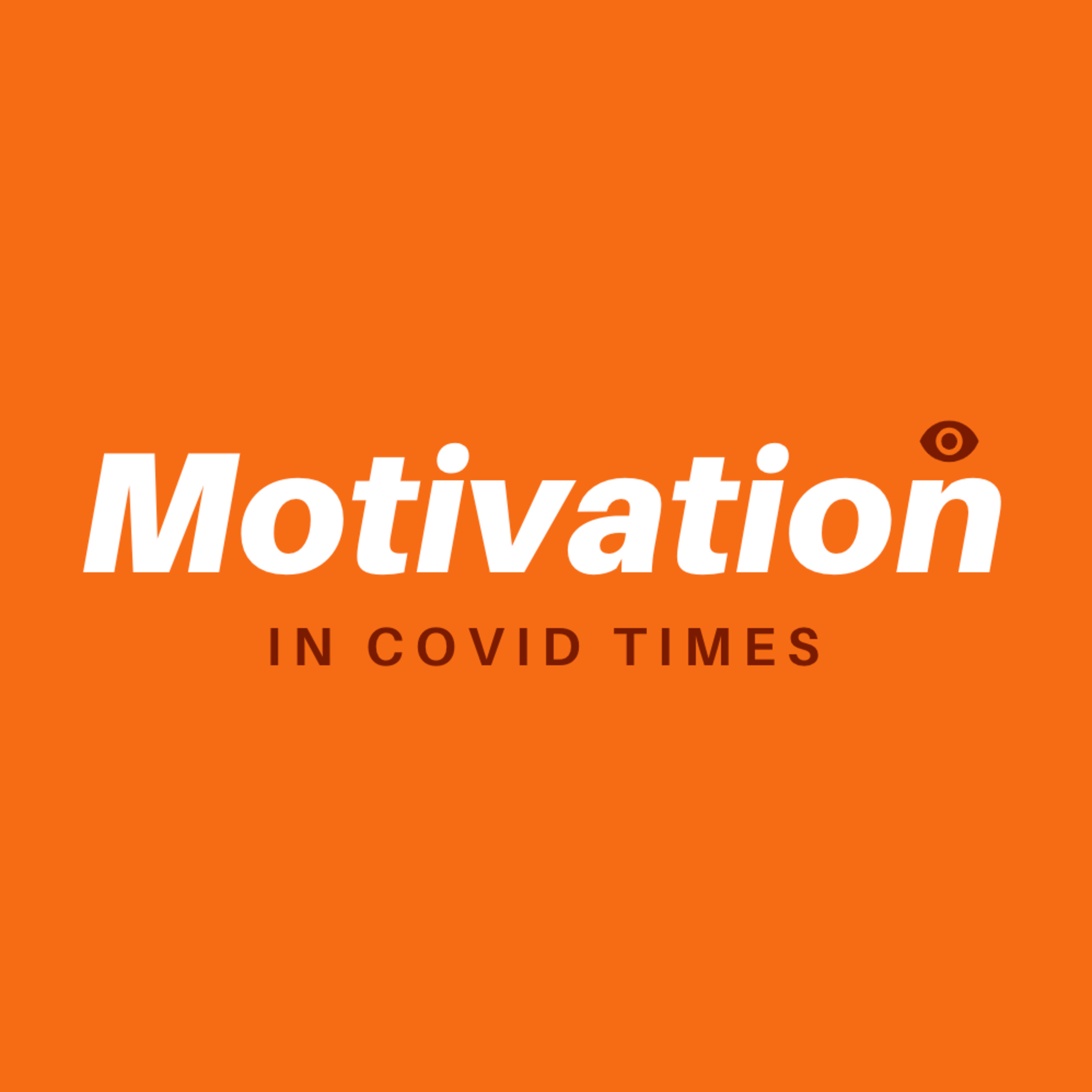 Motivation in COVID Times