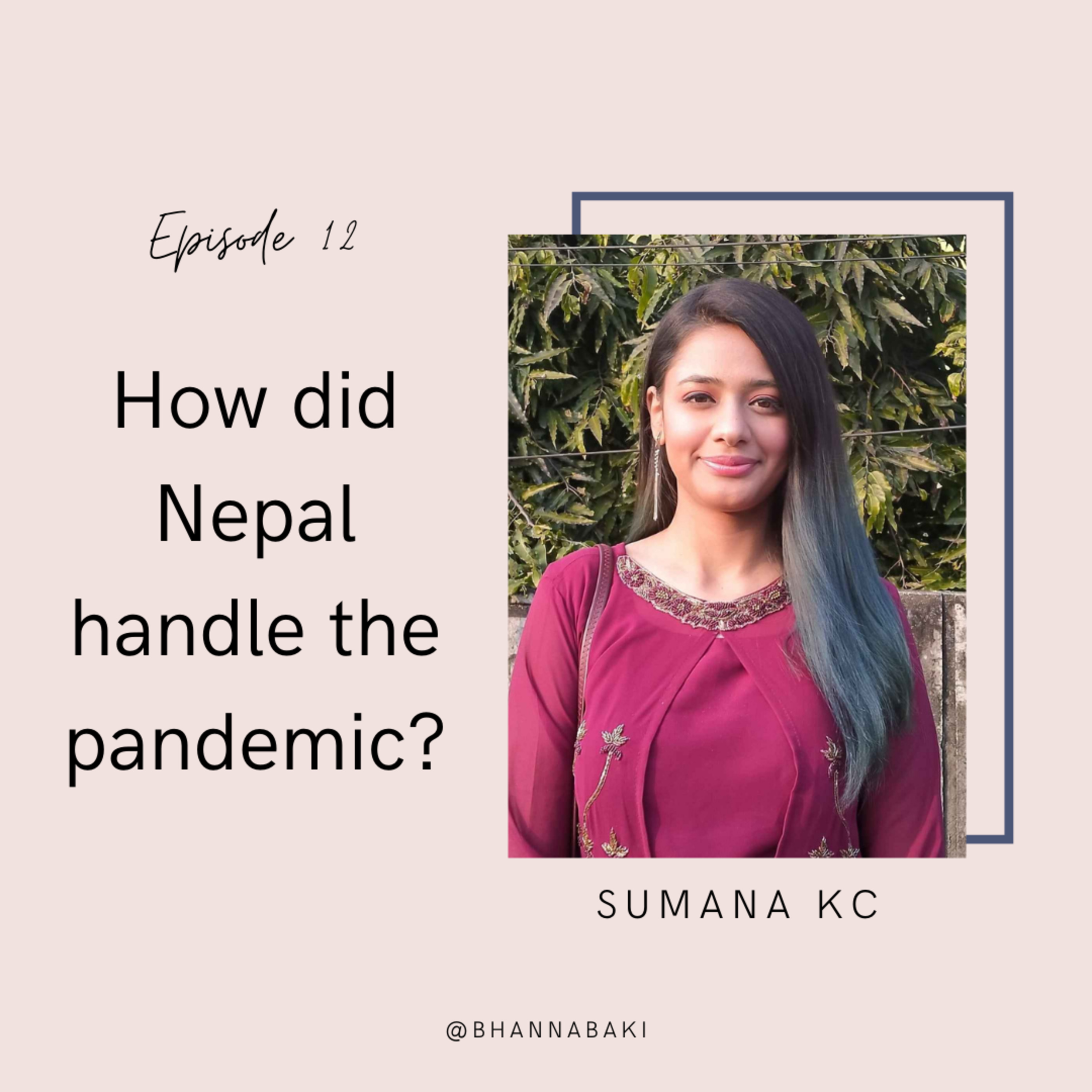 COVID-19 | How Nepal handled the Pandemic | Sumana KC | Bhanna Baki