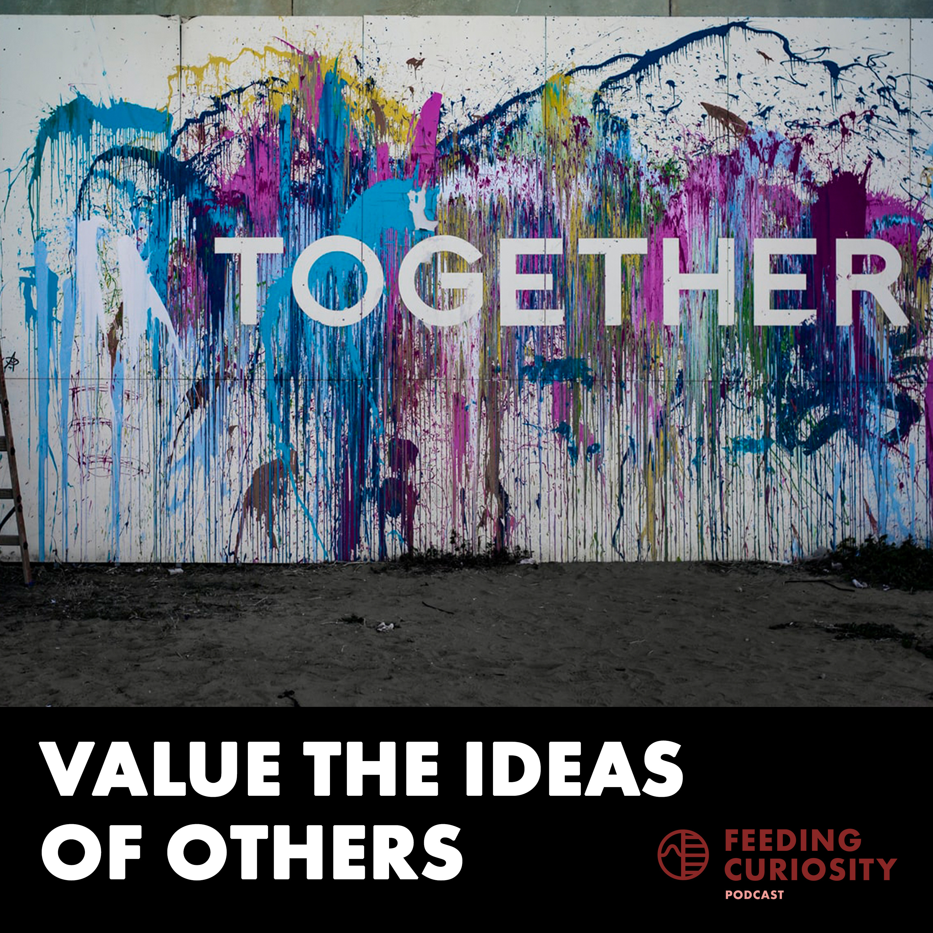 Value the Ideas of Others