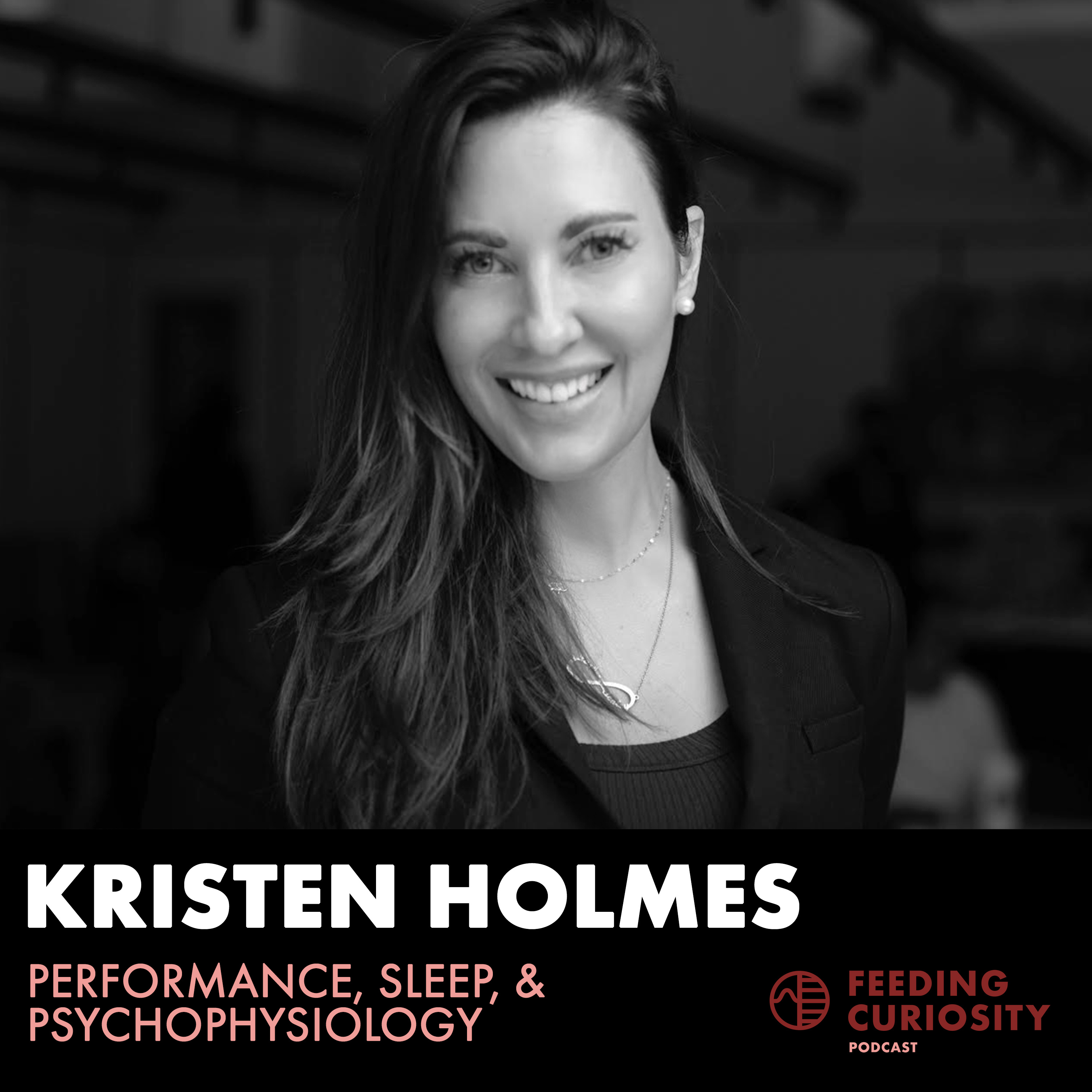 Kristen Holmes on Performance, Sleep and Psychophysiology