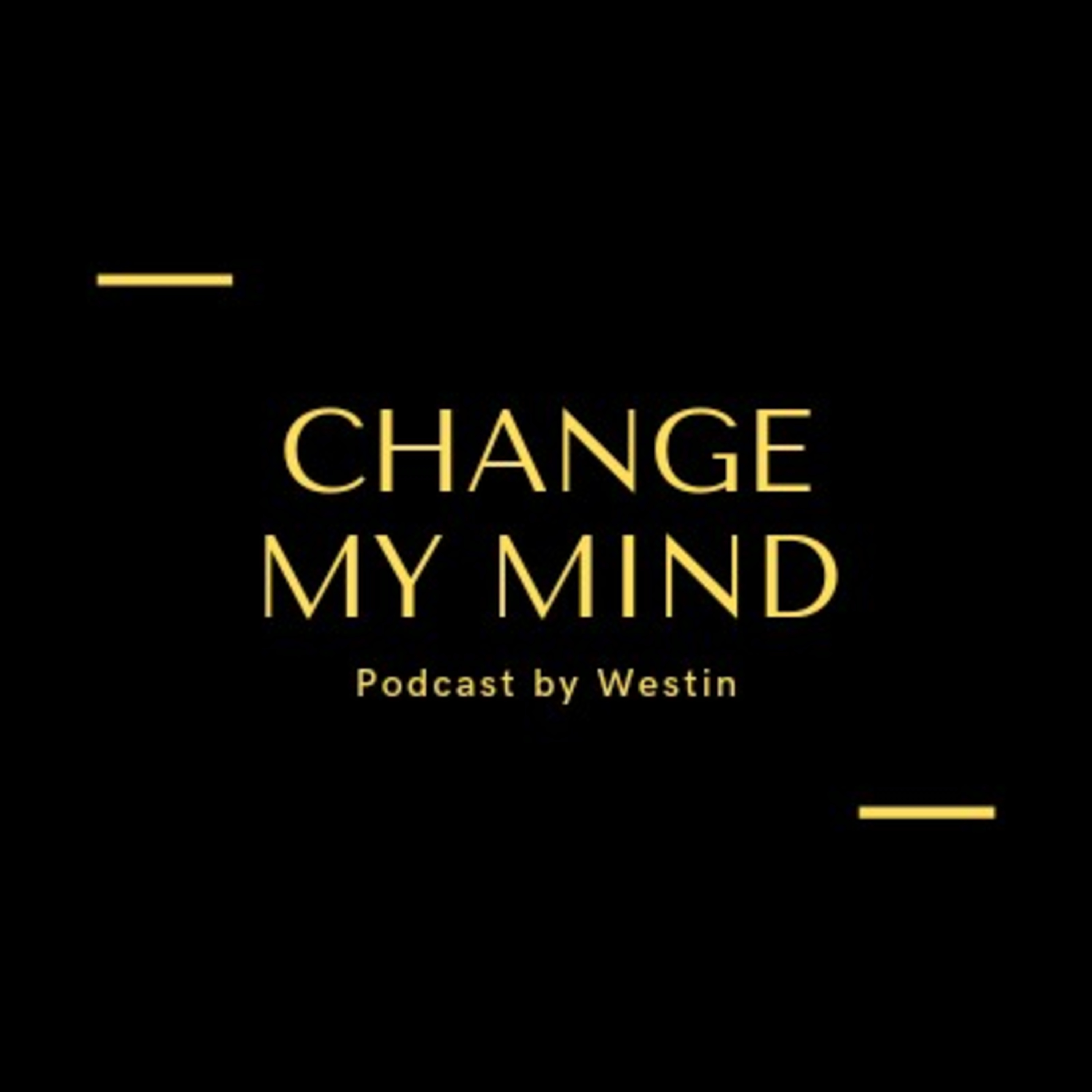 Change My Mind Podcast by Westin