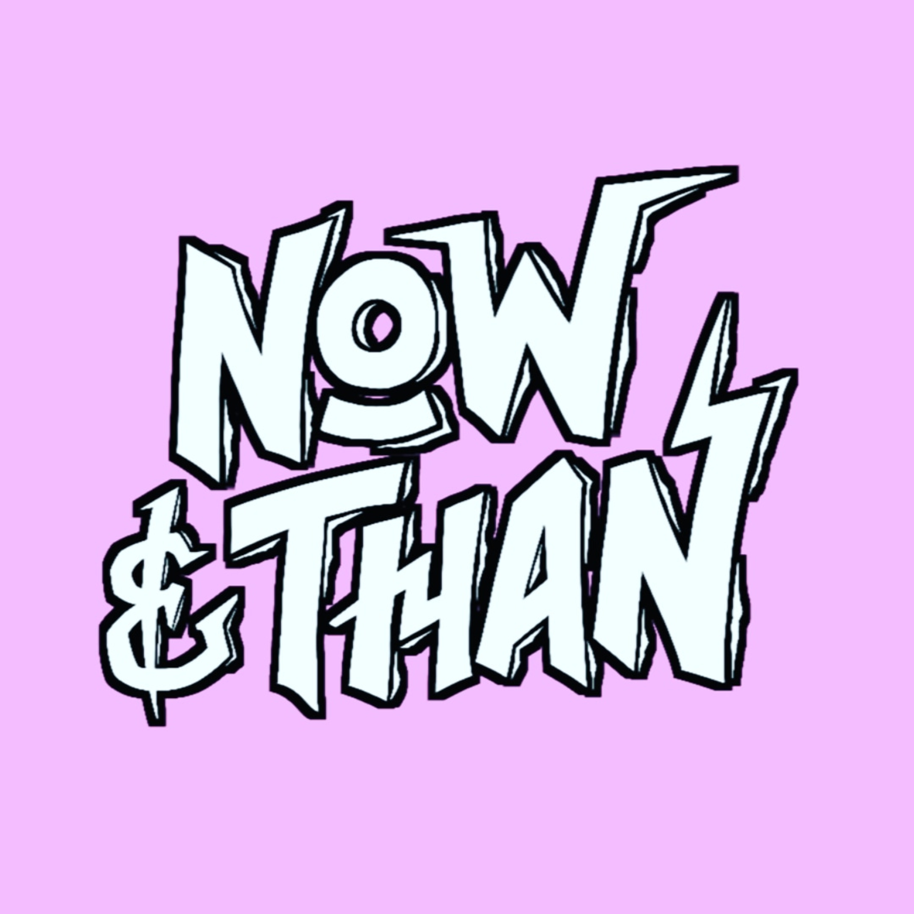 Now & Than