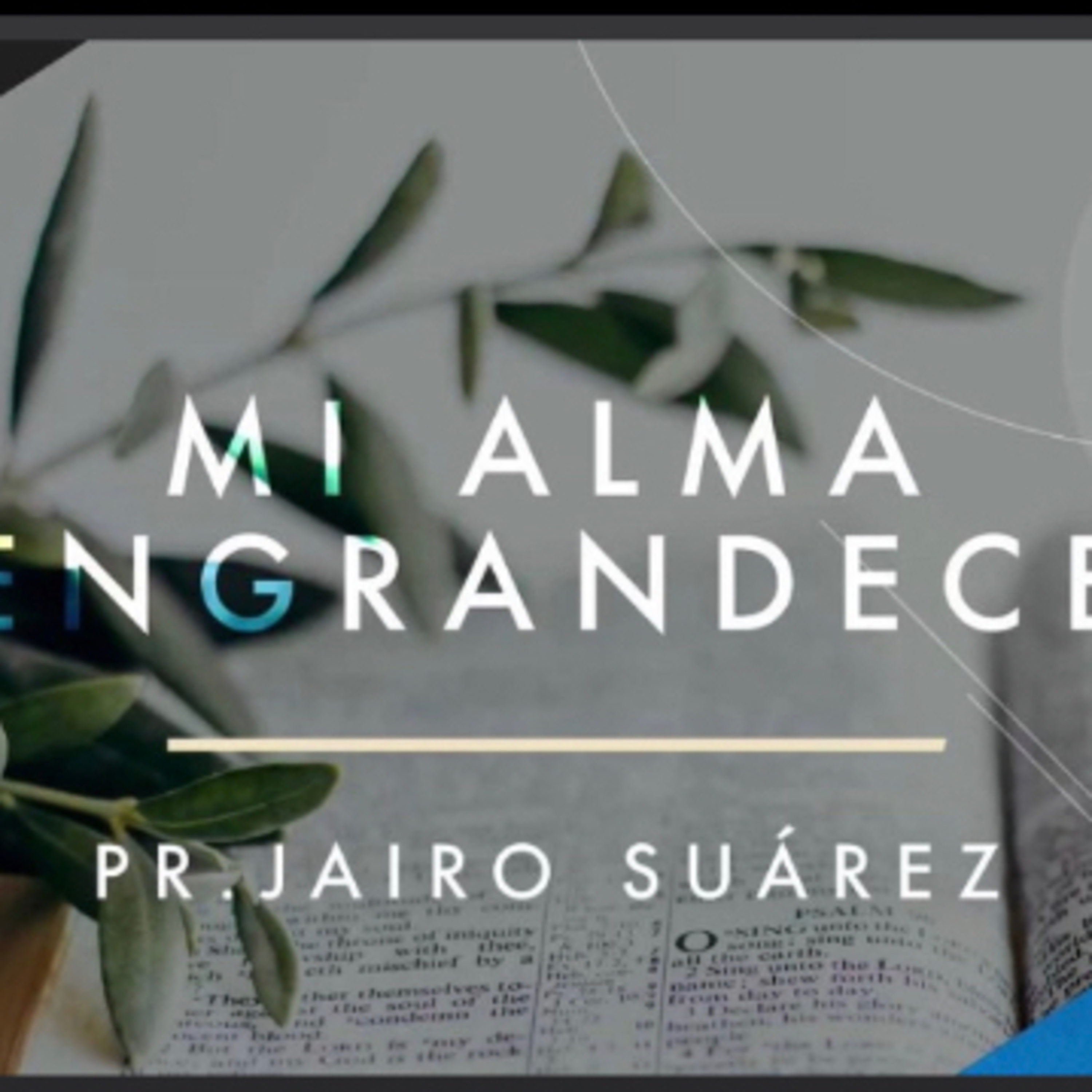 Mi Alma Engrandece Ps. Jairo Suárez episode artwork