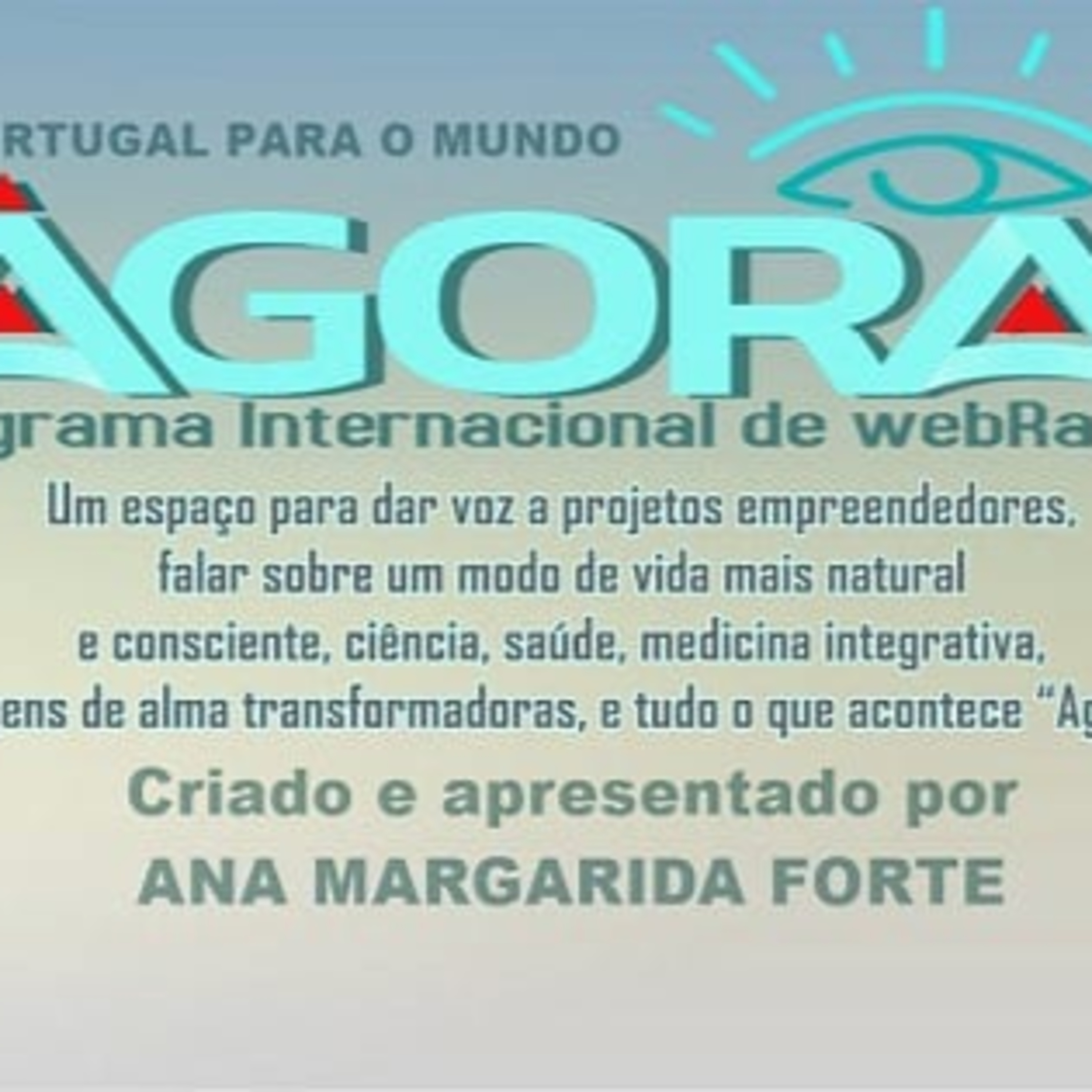 Programa de Radio Internacional web, que dá voz a pessoas e a projectos com impacto positivo , AGORA