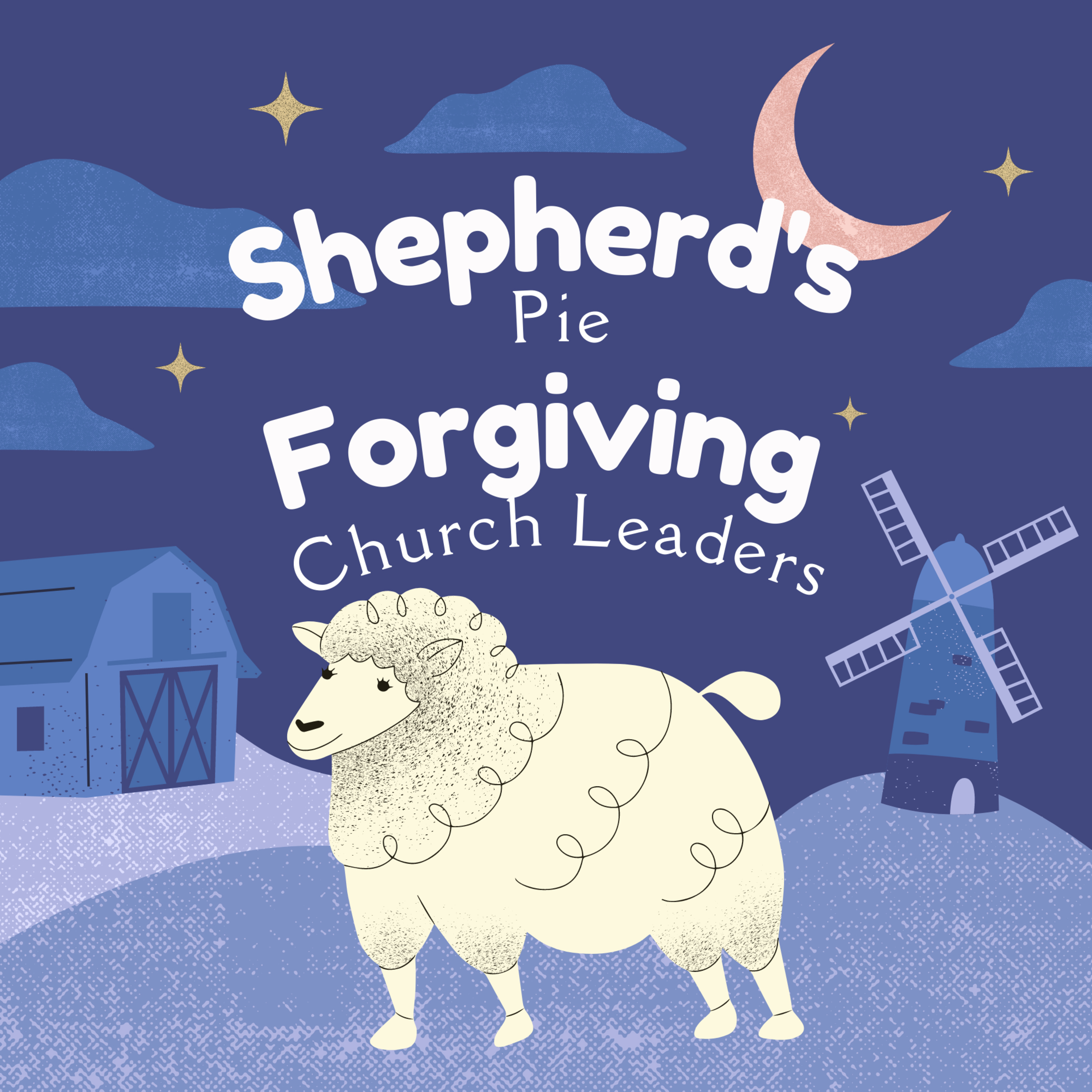 Shepherd's Pie (Forgiving Church Leaders)  episode artwork