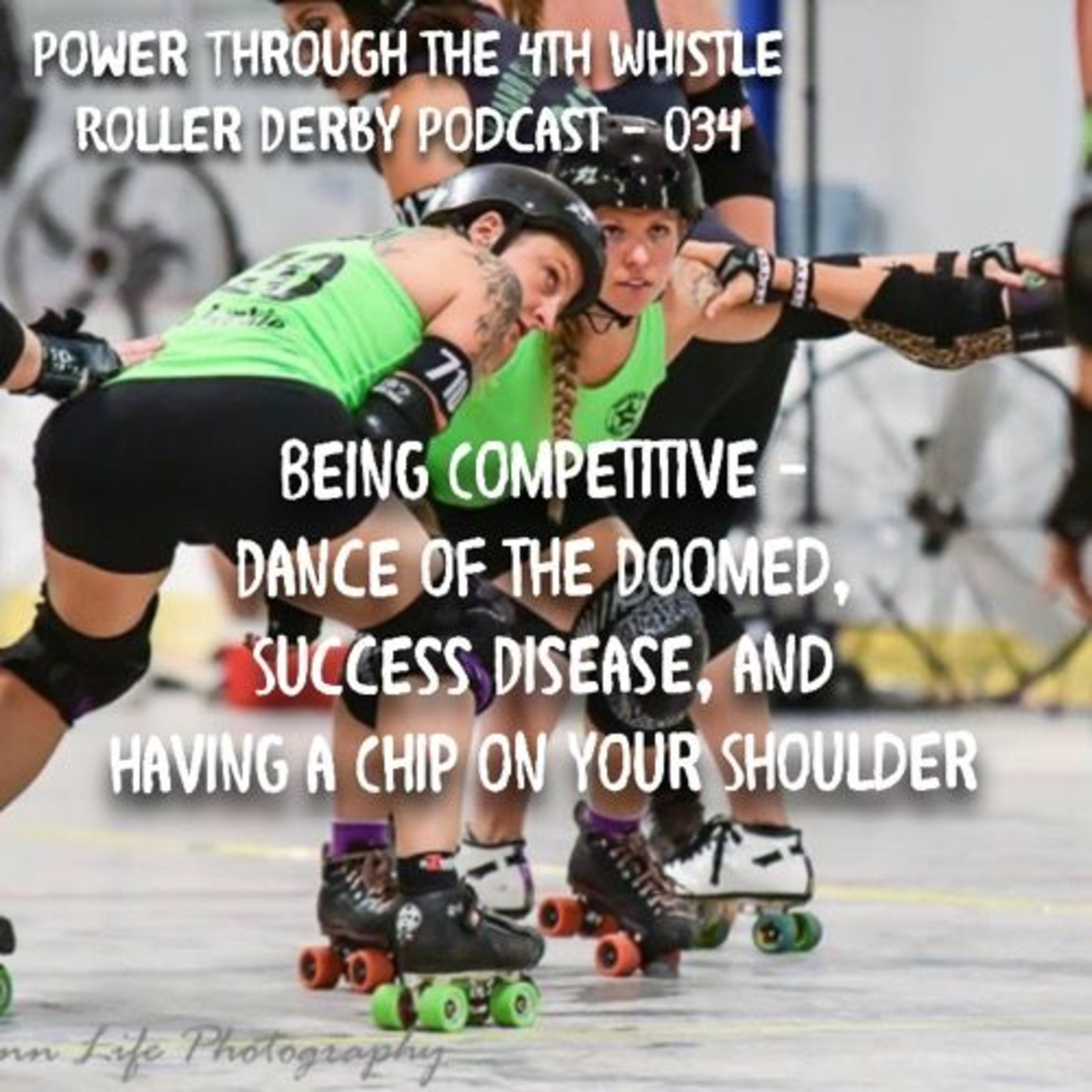 Roller Derby Thoughts - 034 - BEING COMPETITIVE - Dance of the Doomed, Success Disease, and having a Chip on your Shoulder episode artwork