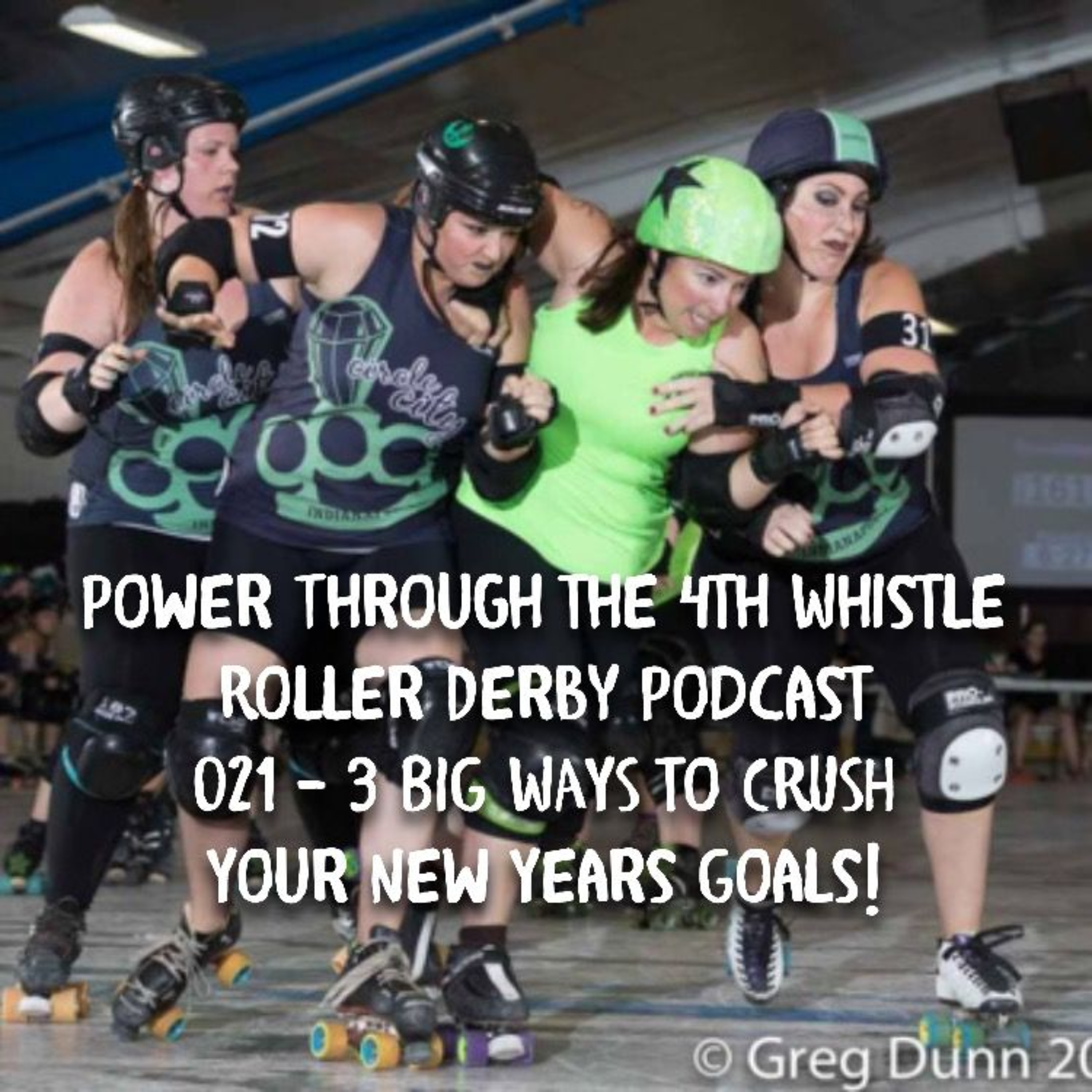Roller Derby Thoughts - 021 - 3 BIG WAYS to CRUSH New Years Goals! episode artwork