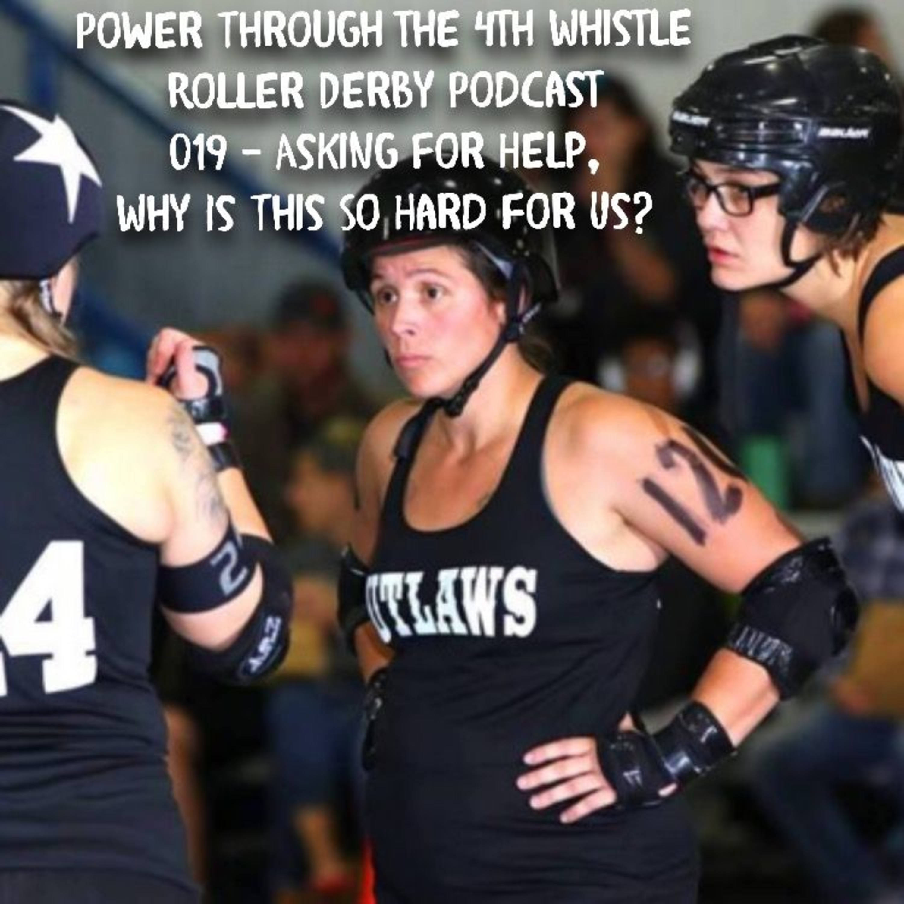 Roller Derby Thoughts - 019 - Asking for Help, why is this so hard for us? episode artwork