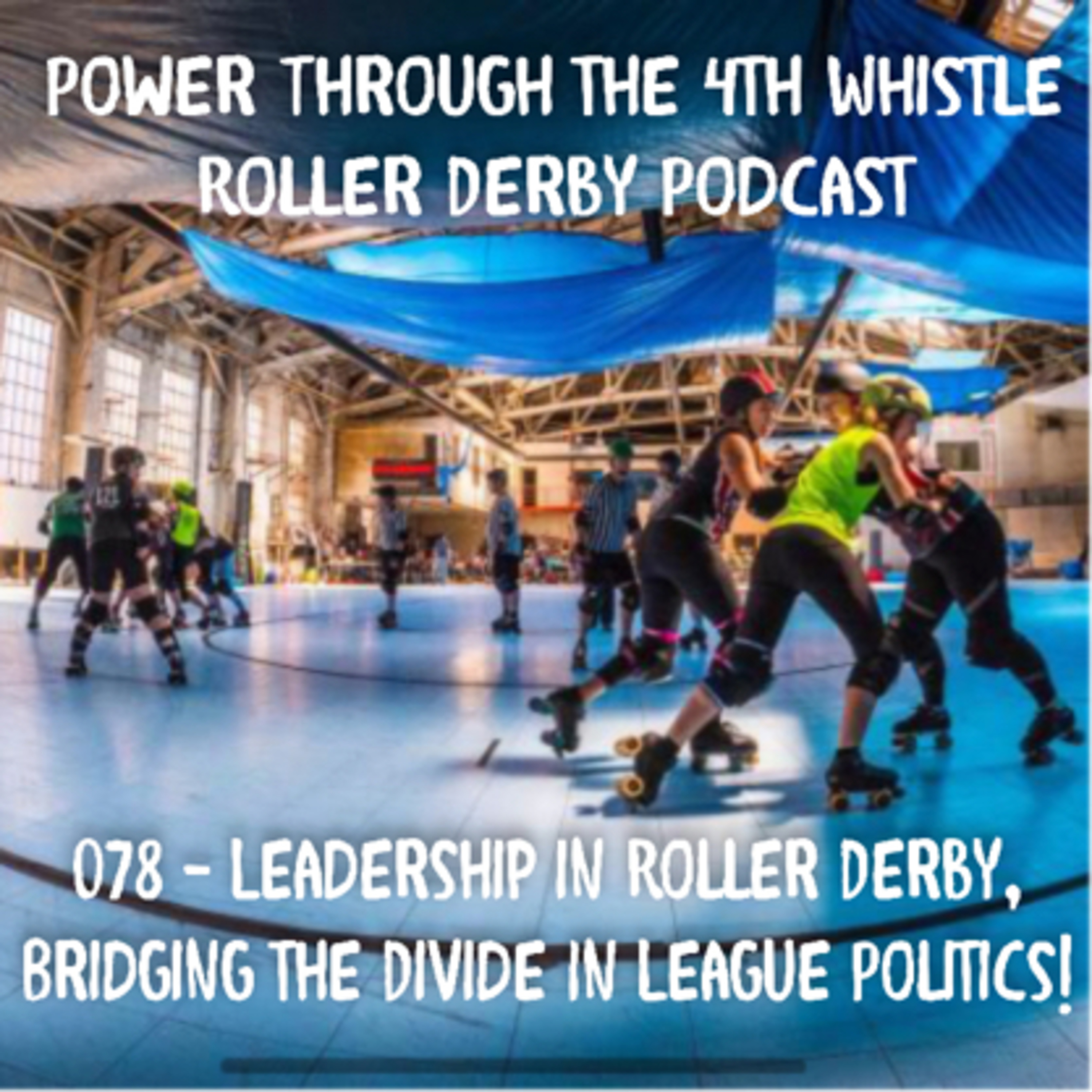 Power Through the 4th Whistle Roller Derby Podcast