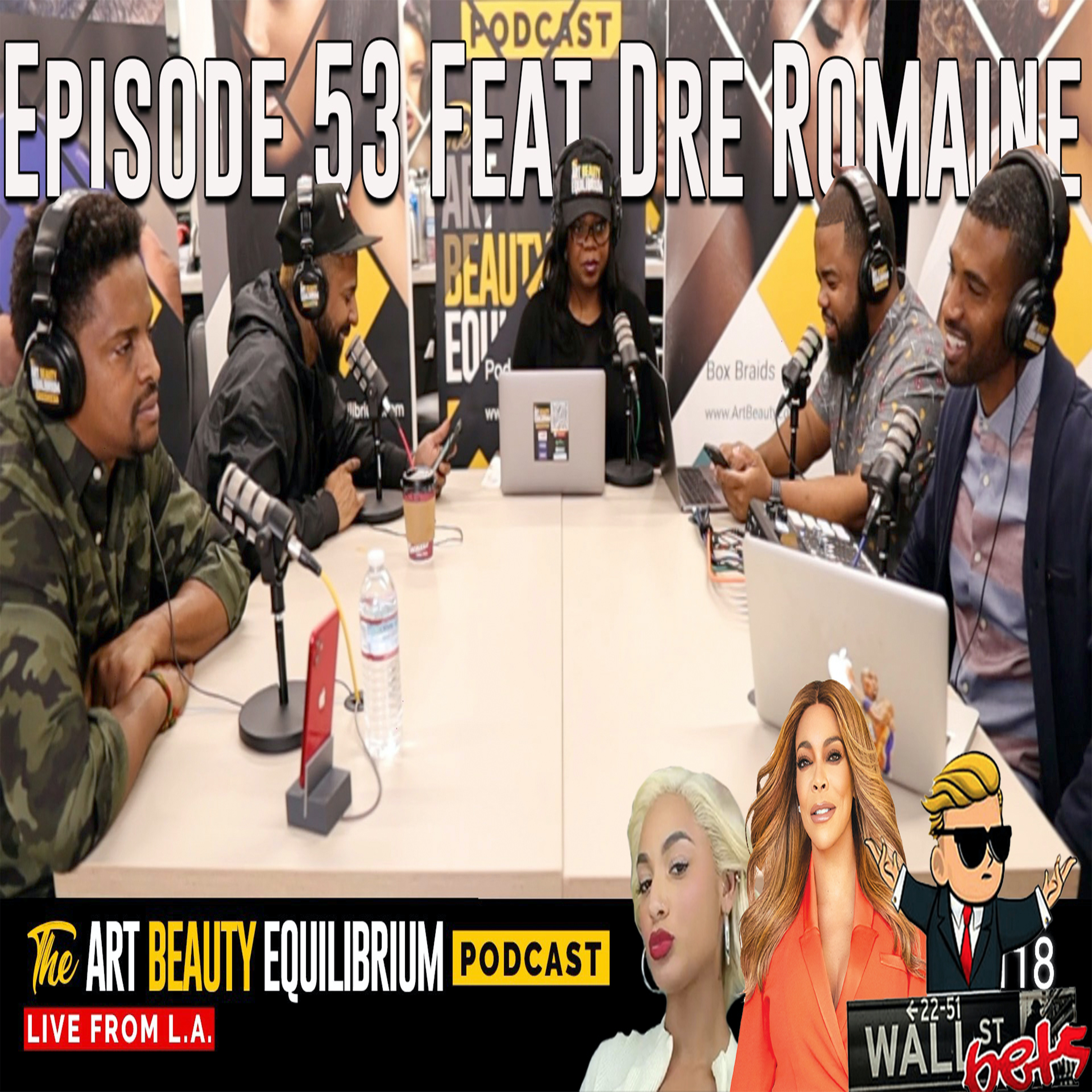 Ep 53 Feat: Dre Romaine - Reddit vs. Wall Street, Wendy Williams: The Movie, DaniLeigh vs. Colorism episode artwork