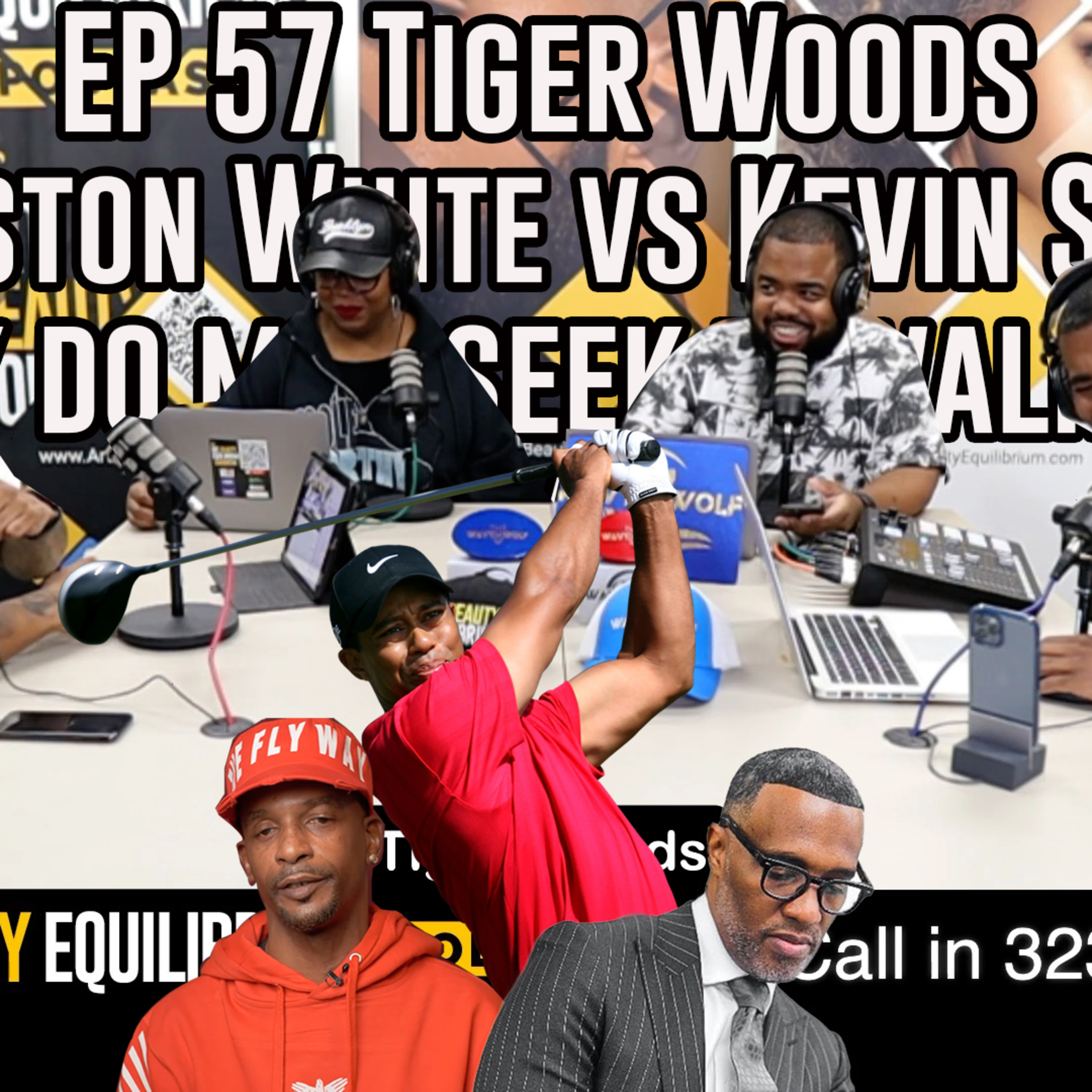 ABE Podcast 57 Tiger Woods, Charleston White vs Kevin Samuels, Why do men seek to validate women? episode artwork
