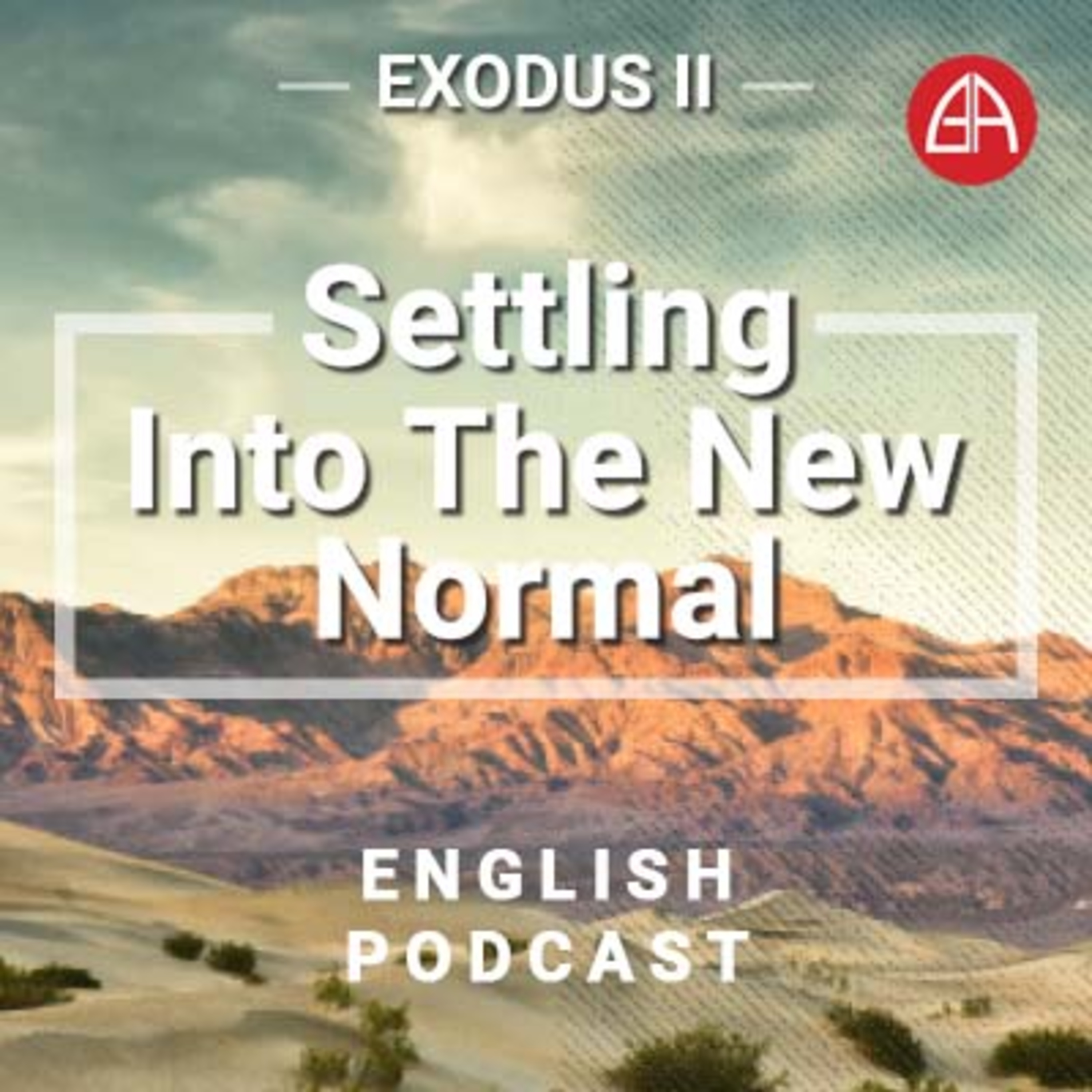 15 May 2022 Exodus II - Settling Into The New Normal #12 A New Centre: Residing episode artwork