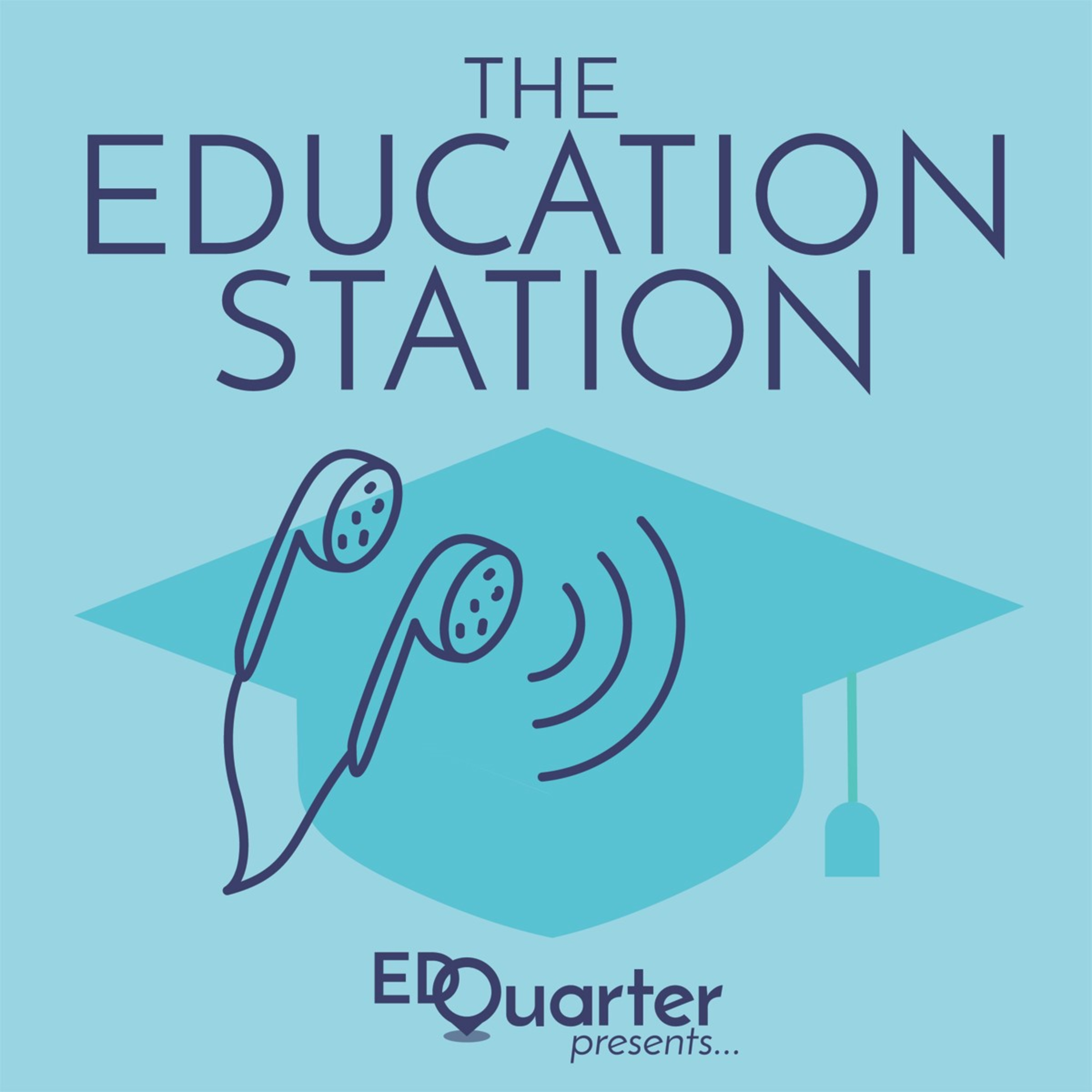 EdQuarter Presents: The Education Station