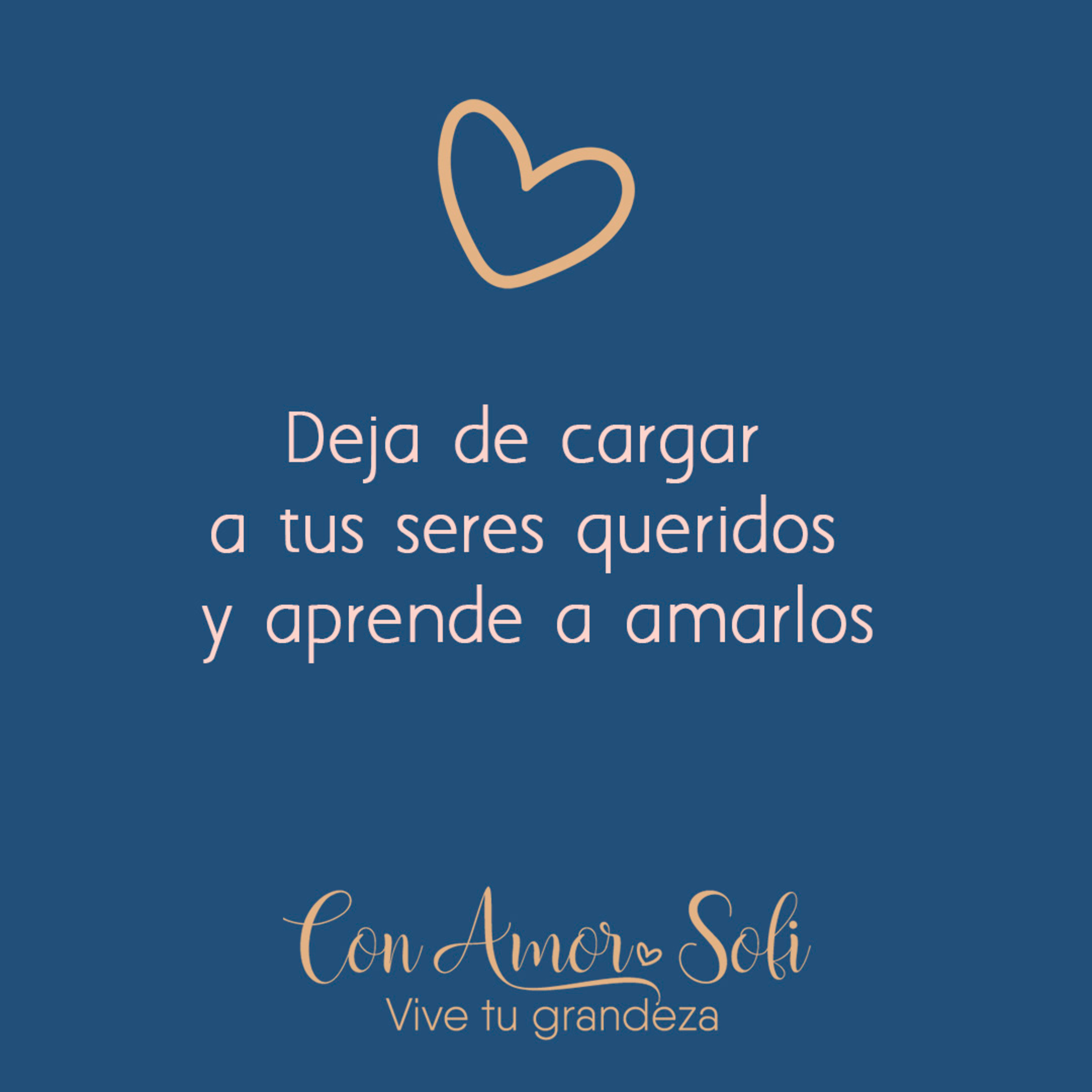 Deja de cargar a tus seres queridos y aprende a amarlos.