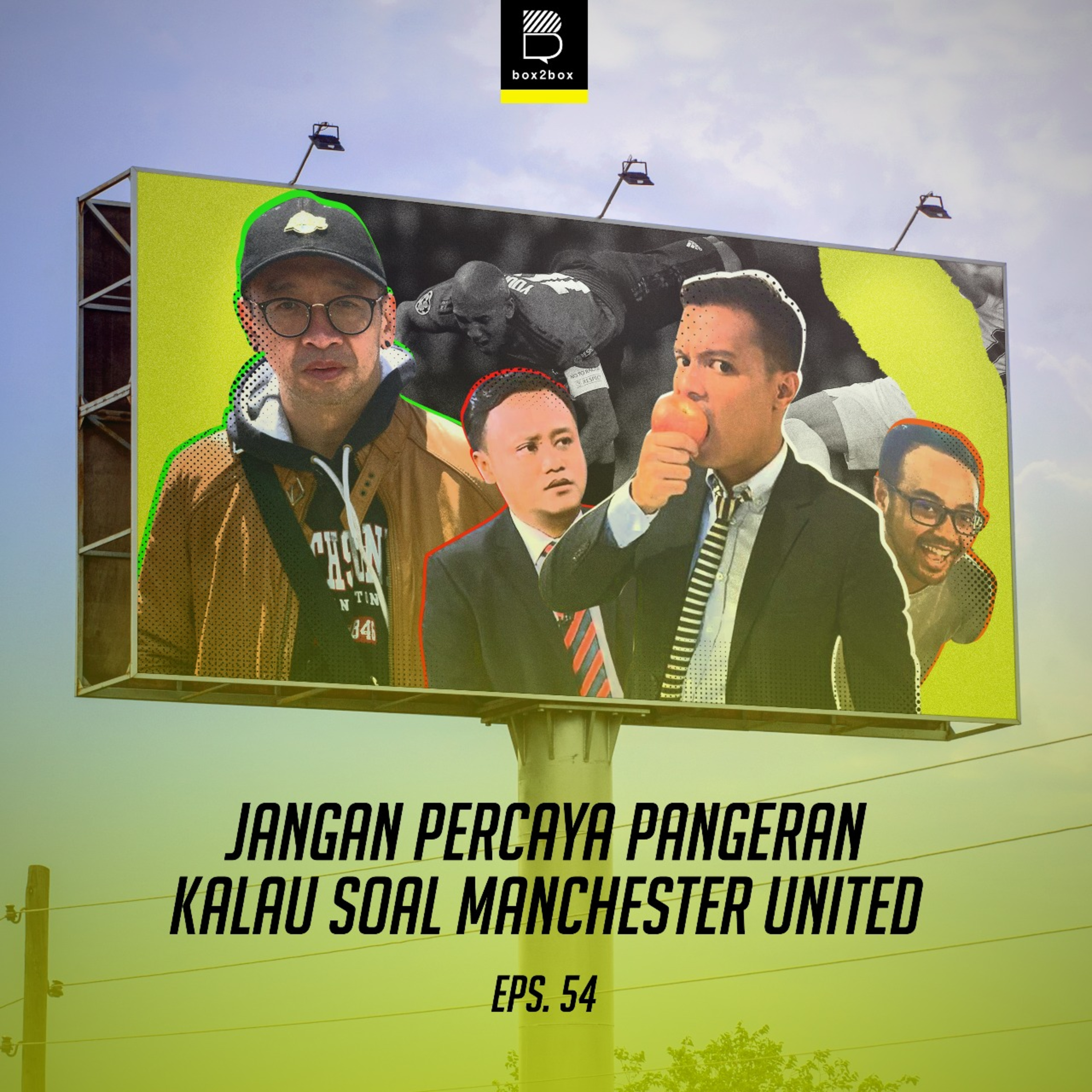 Eps 54: Jangan Percaya Pangeran Kalau Soal Manchester United episode artwork