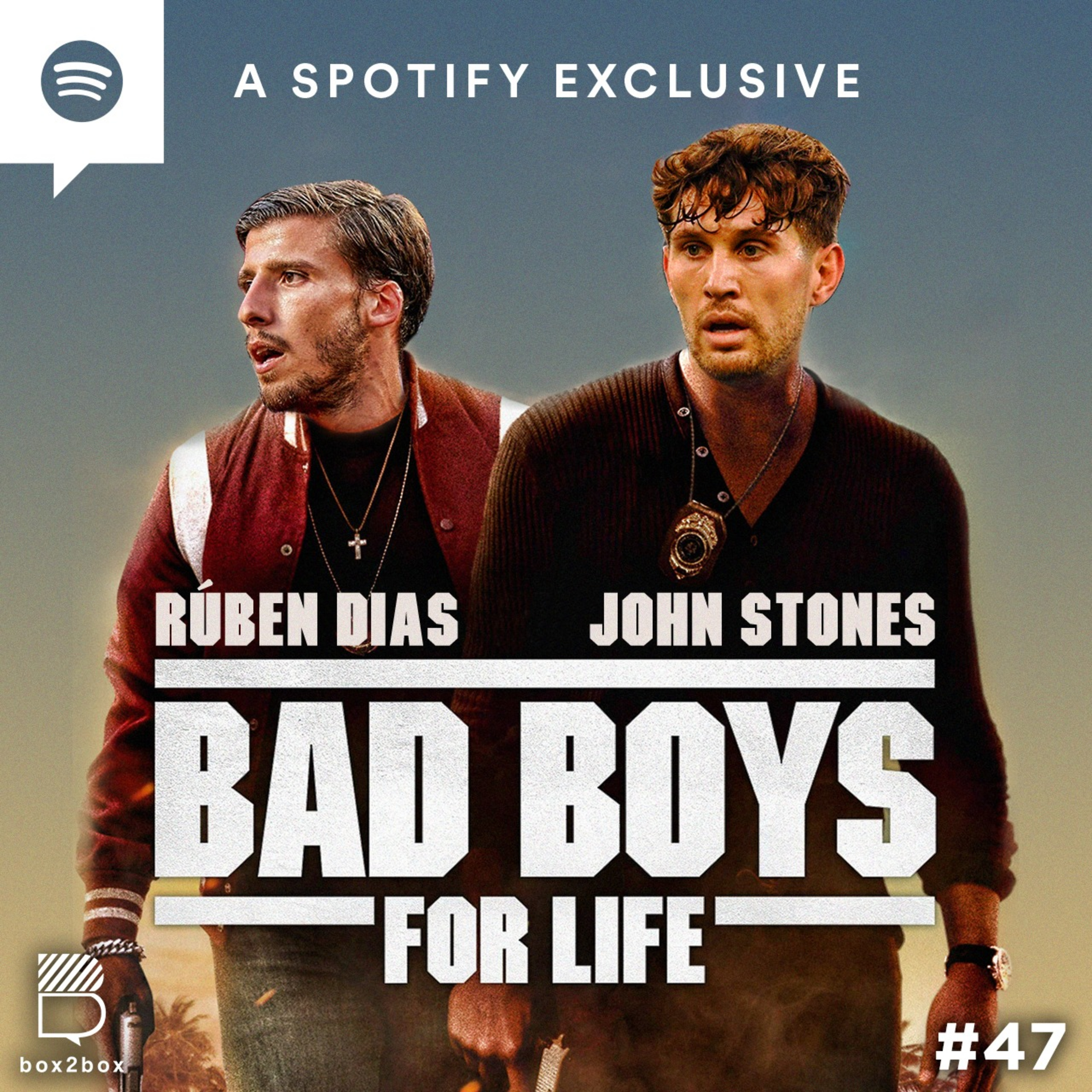 #47 Rúben Dias dan John Stones: Bad Boys for Life episode artwork