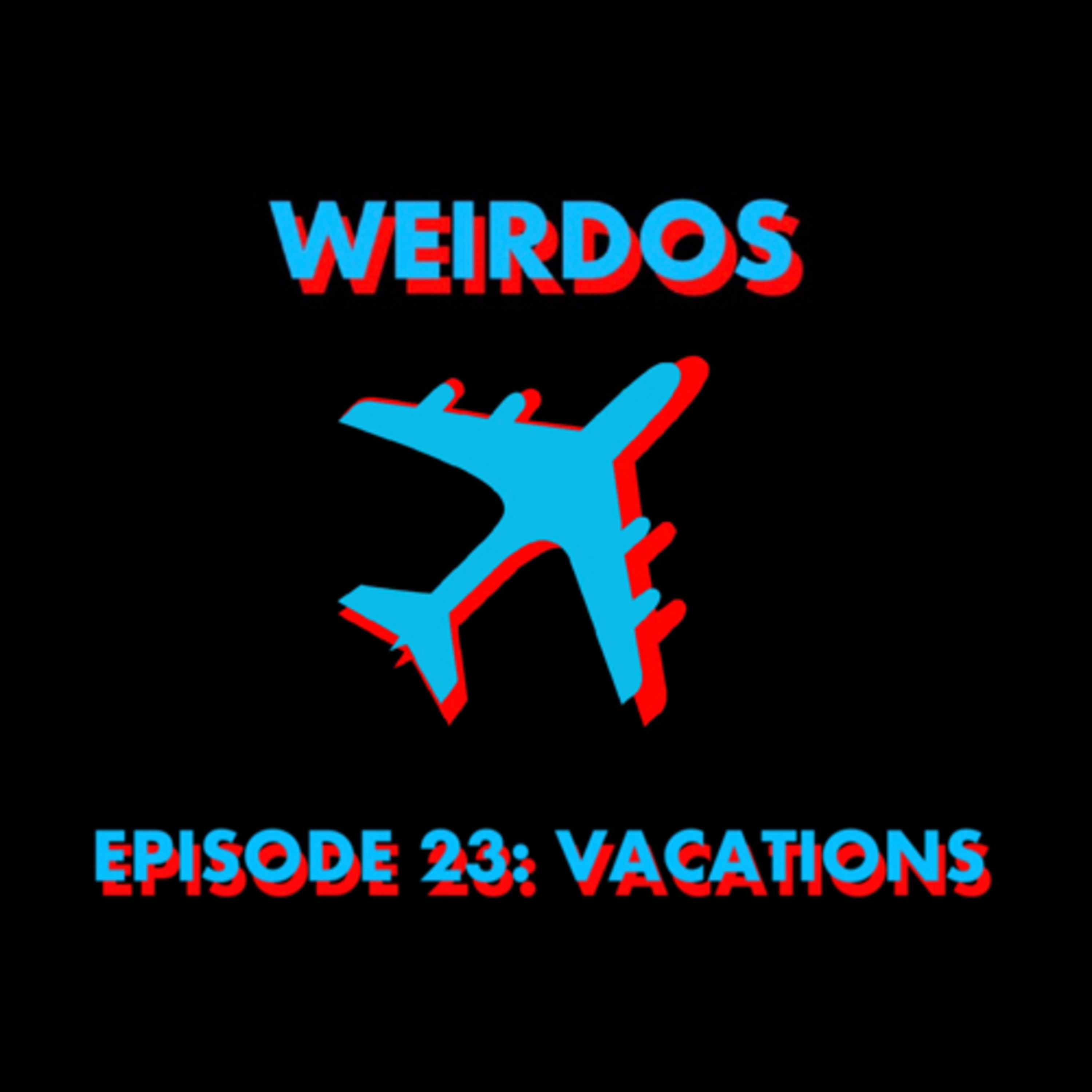 Episode 23: Vacations  episode artwork