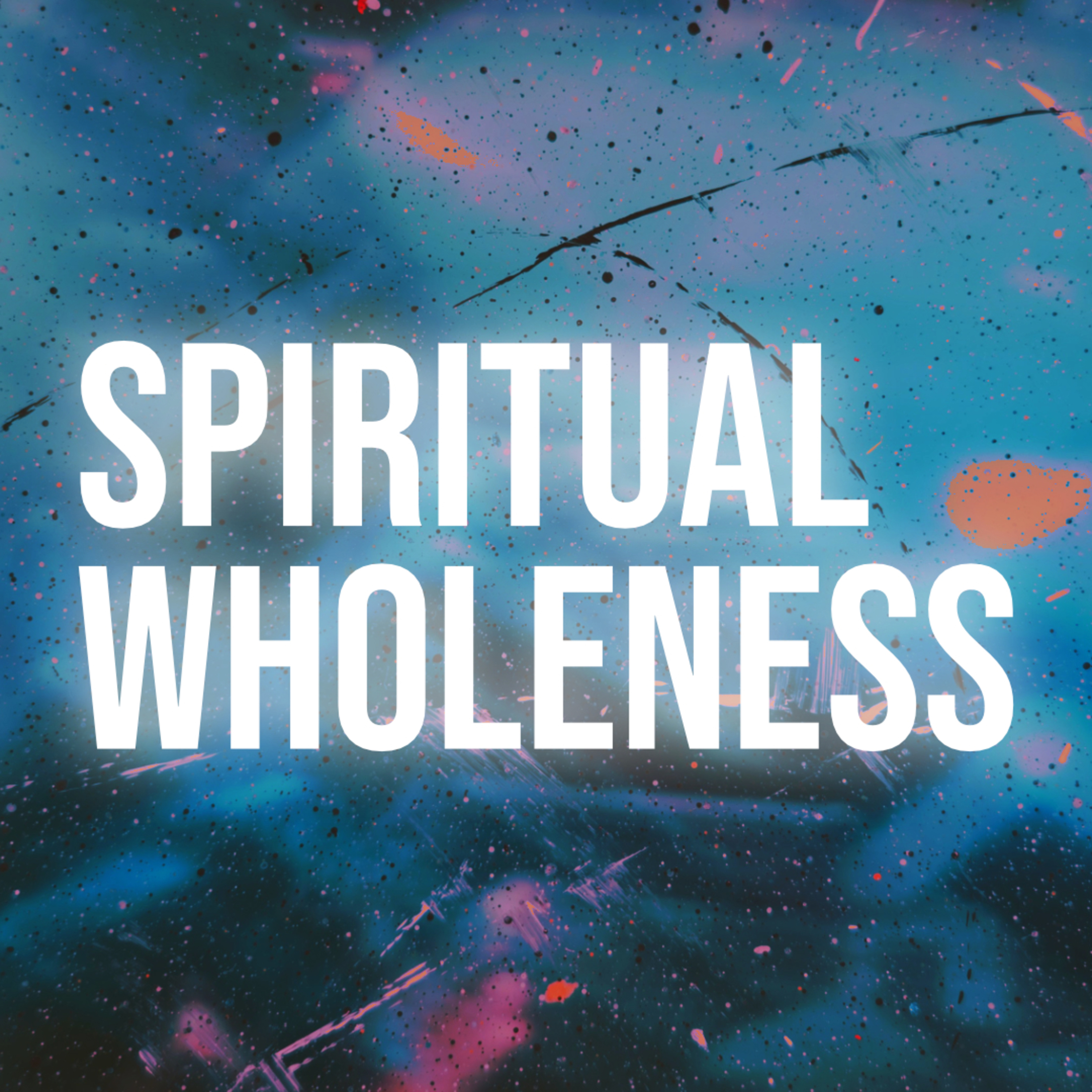 Being Filled with the Spirit | Spiritual Wholeness: Part 3 (Roberto Stevenson) episode artwork