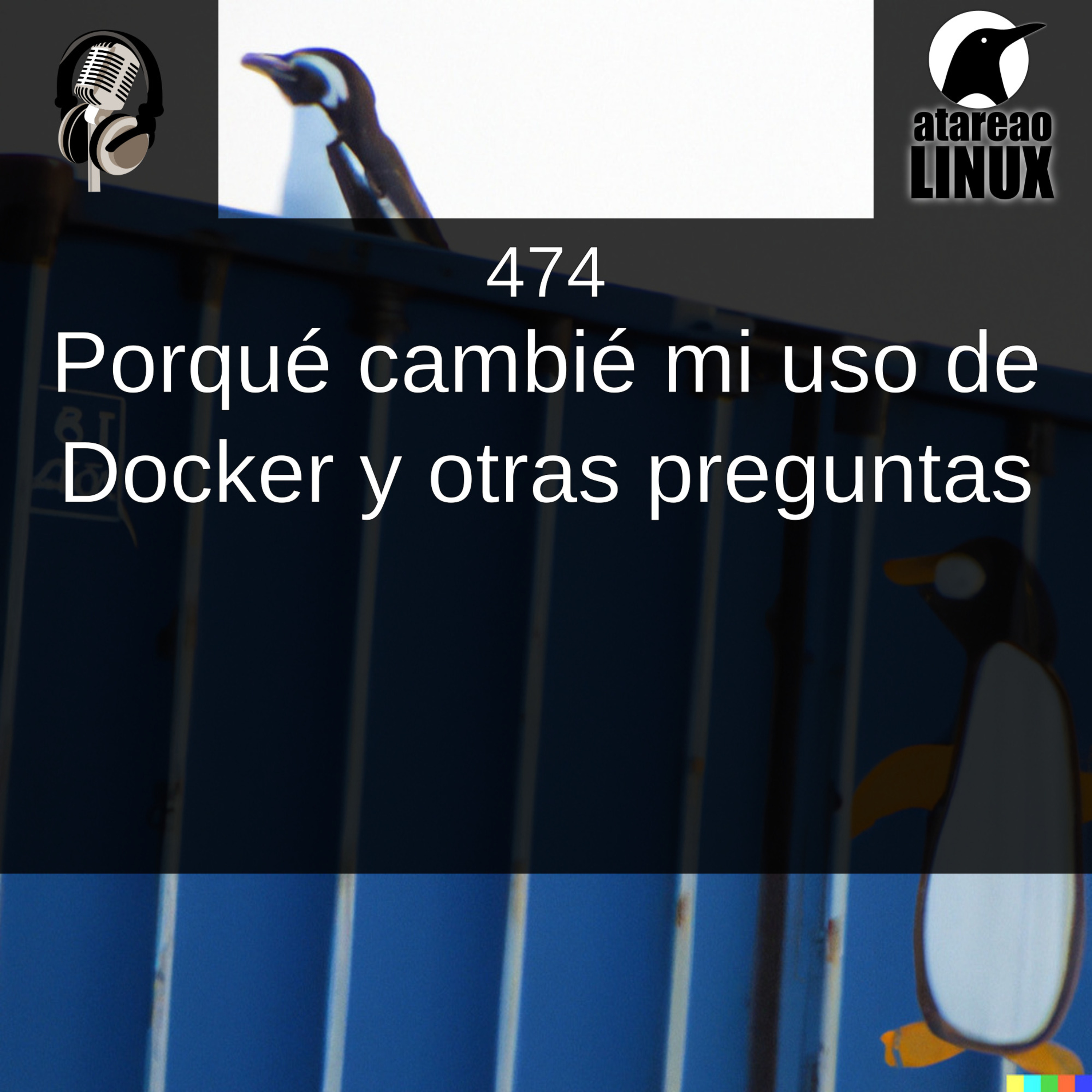 ATA 474 Porqué cambié mi uso de Docker y otras preguntas episode artwork