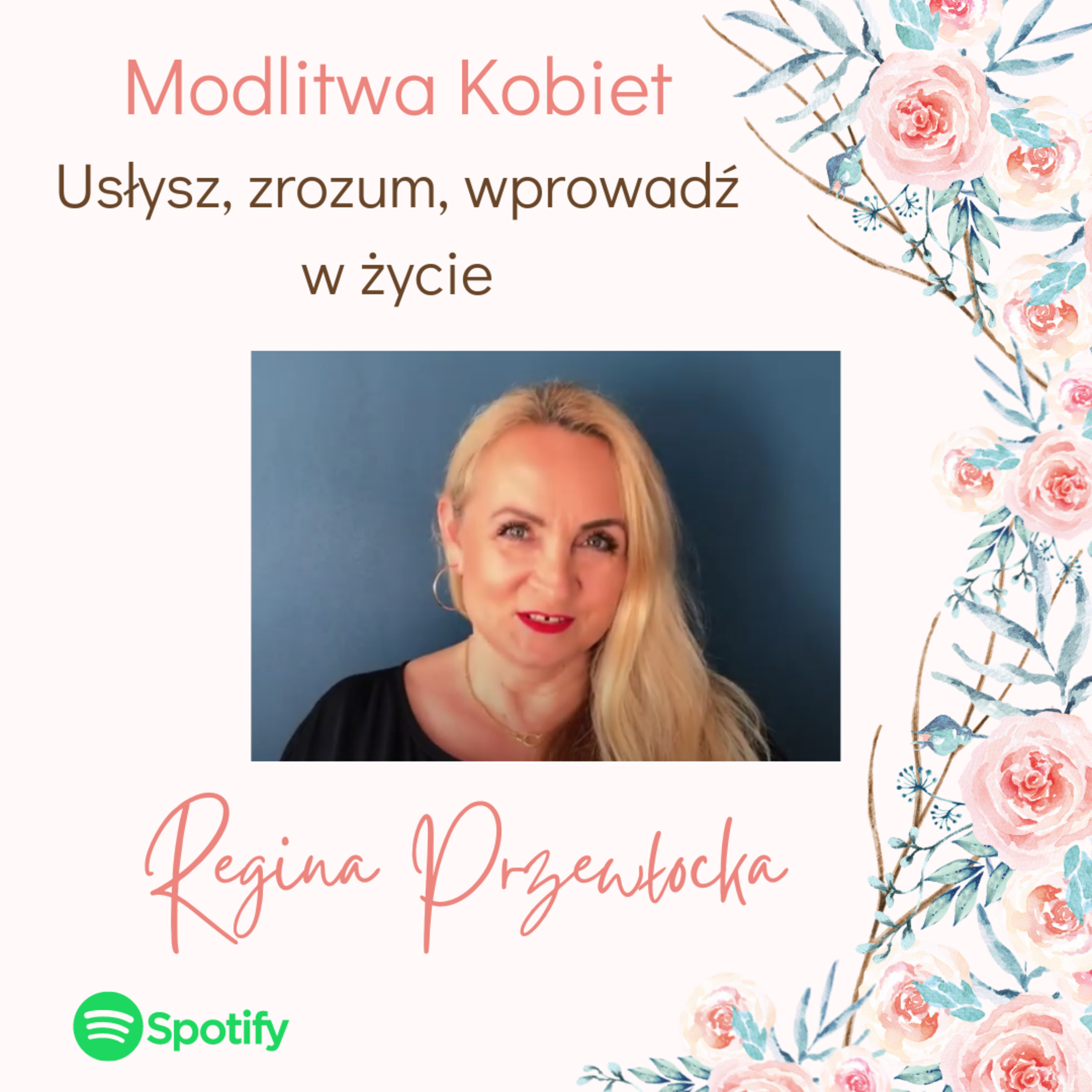 Usłysz, zrozum, wprowadź w życie - Modlitwa kobiet (Regina Przywłocka) episode artwork