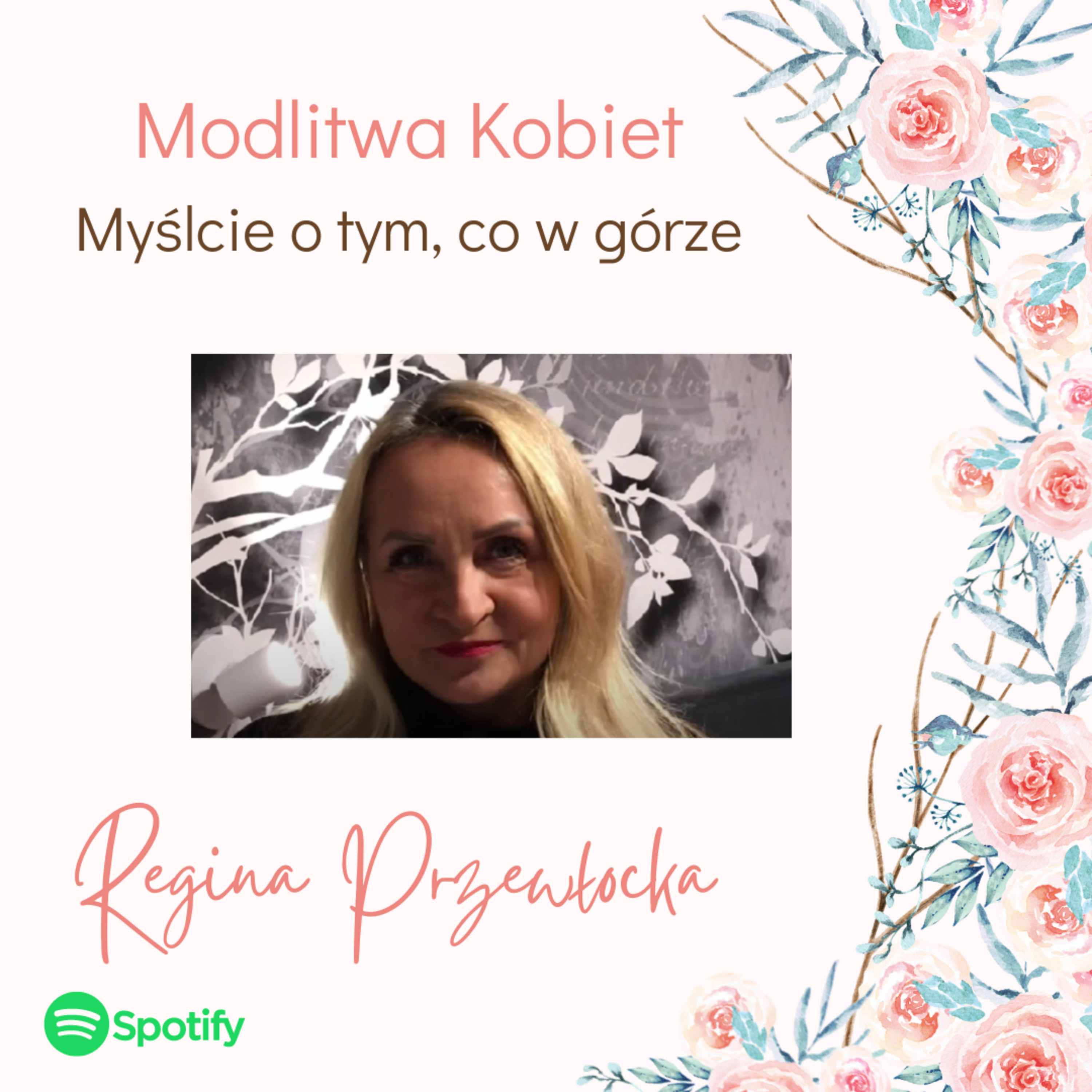 Myślcie o tym, co w górze - Modlitwa kobiet (Regina Przewłocka) episode artwork